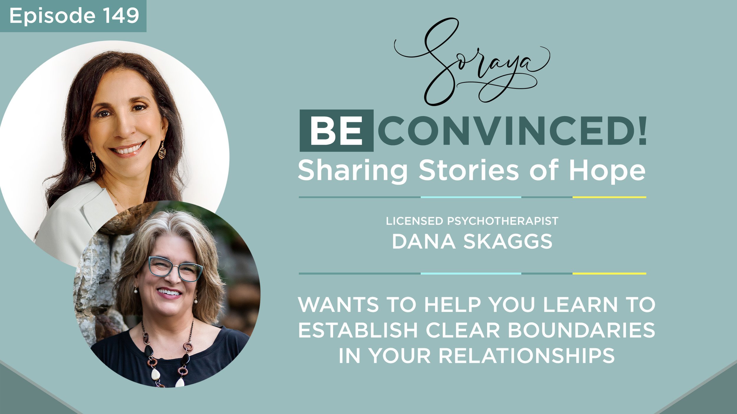 Ep. #149 - Licensed Psychotherapist Dana Skaggs Wants to Help You Learn to Establish Clear Boundaries in Your Relationships