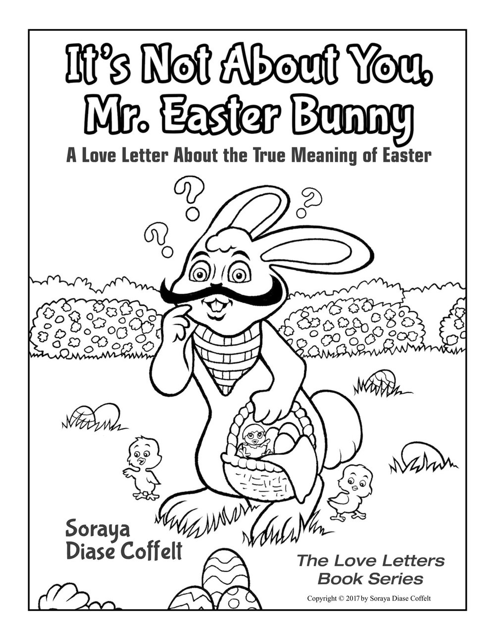 It's Not About You, Mr. Easter Bunny Coloring Book — Soraya Diase