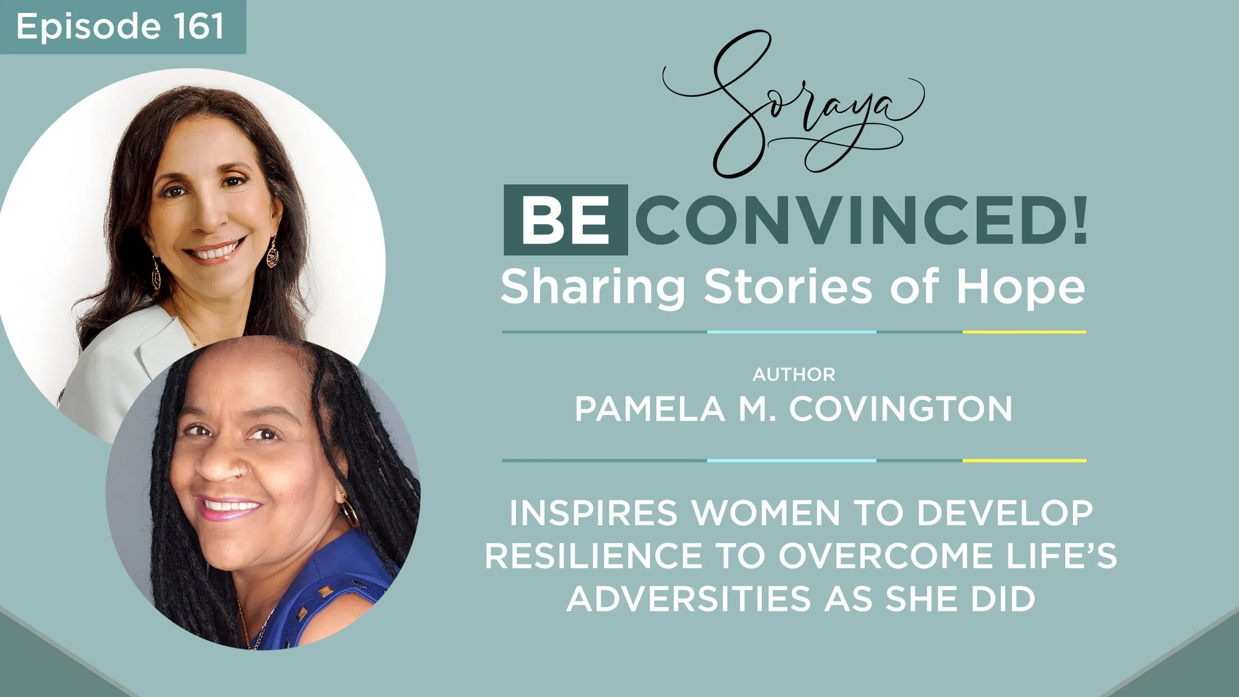 Ep. #161 - Author Pamela M. Covington Inspires Women to Develop Resilience to Overcome Life’s Adversities As She Did