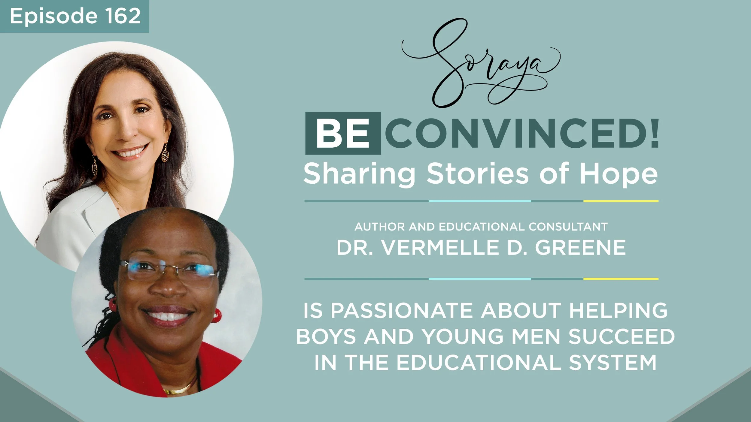 Ep. #162 - Author and Educational Consultant Dr. Vermelle D. Greene is Passionate about Helping Boys and Young Men Succeed in the Educational System