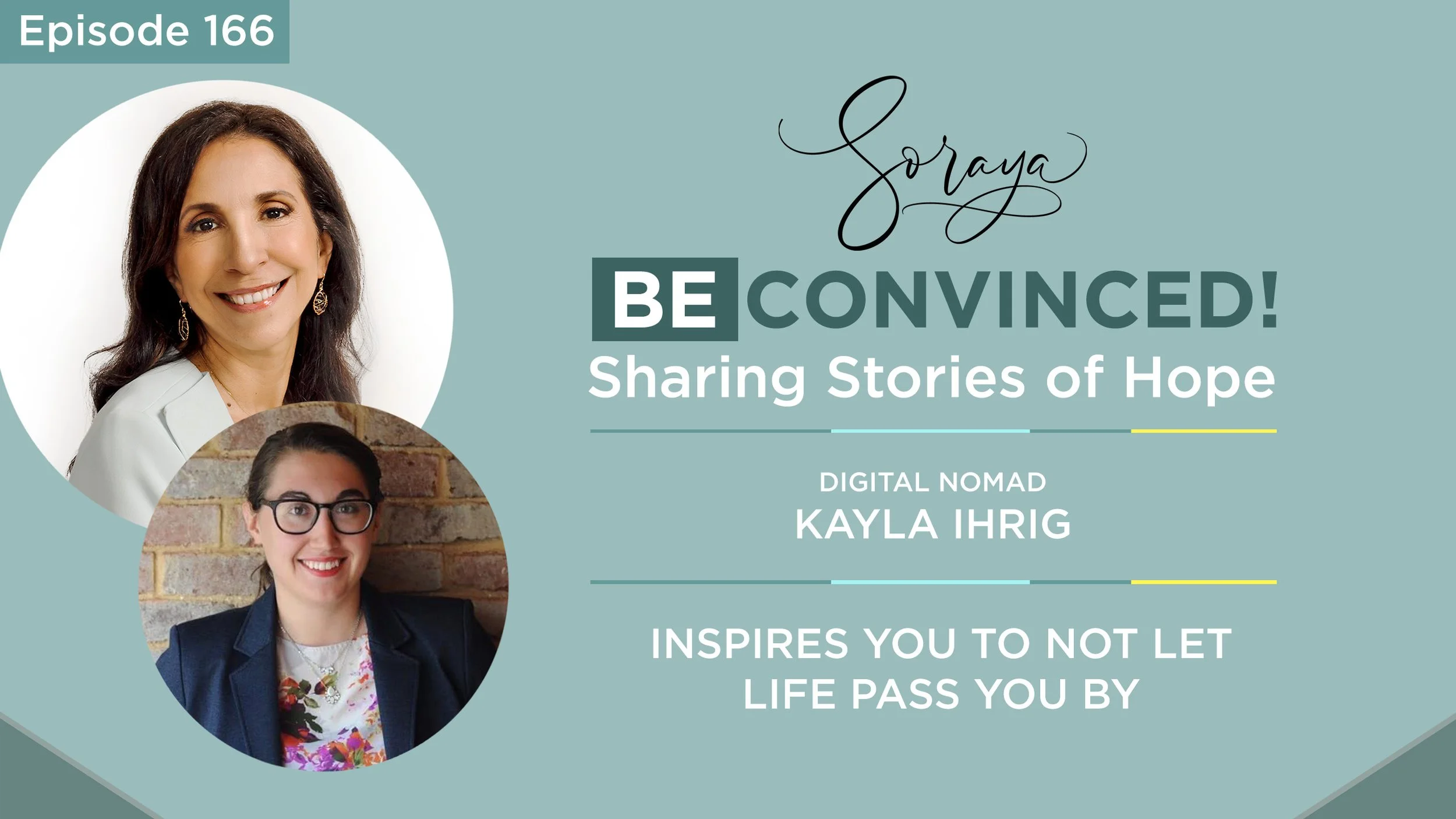 Ep. #166 - Digital Nomad Kayla Ihrig Inspires You to Not Let Life Pass You By