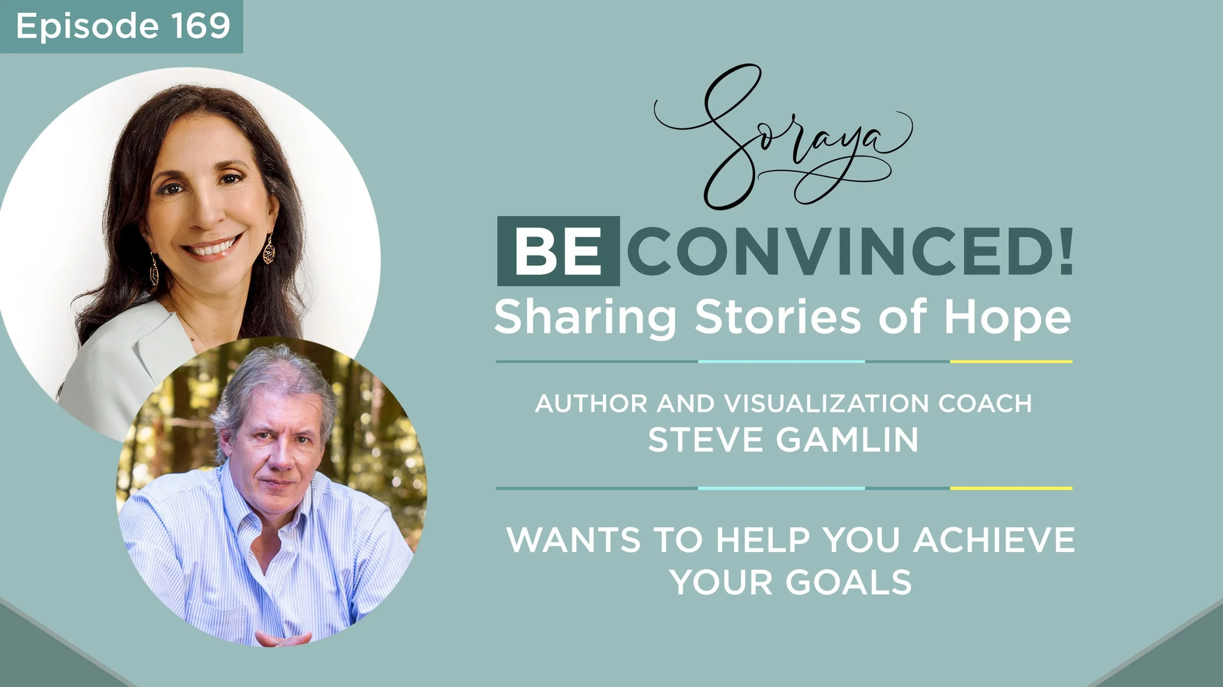 Ep. #169 - Author and Visualization Coach Steve Gamlin Wants to Help You Achieve Your Goals