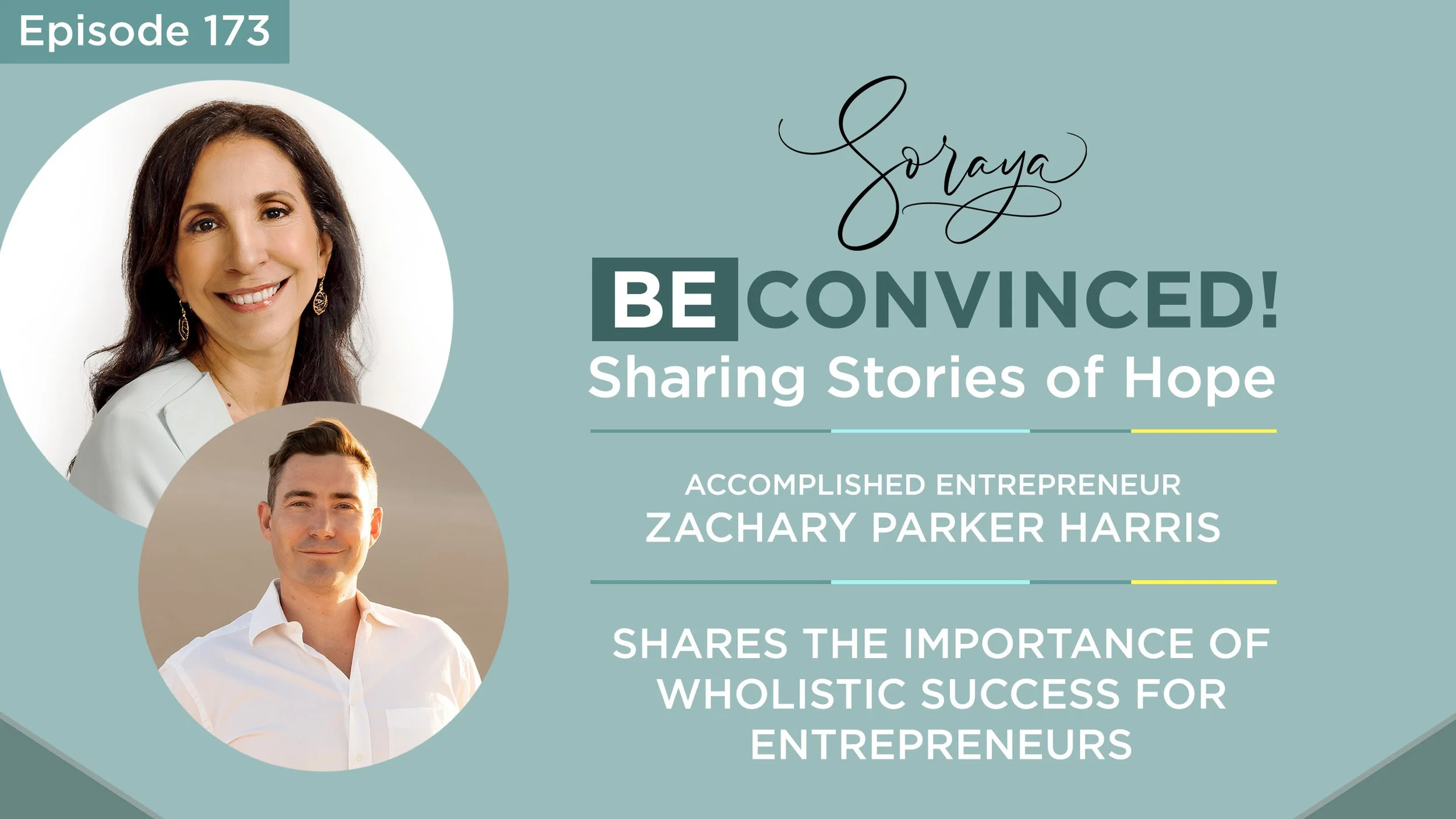 Ep. #173 - Accomplished Entrepreneur Zachary Parker Harris Shares the Importance of Wholistic Success for Entrepreneurs