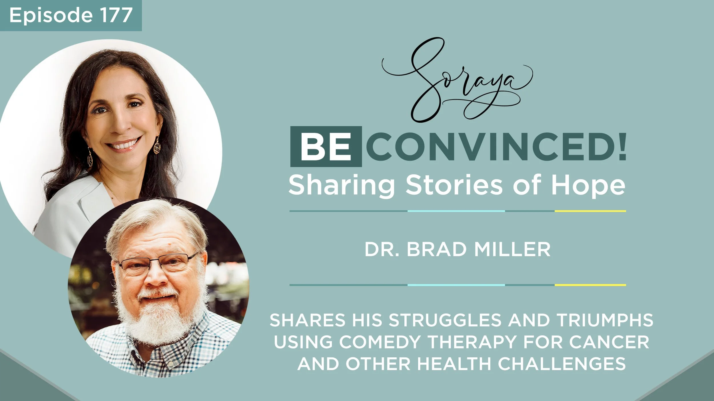 Ep. #177 - Dr. Brad Miller Shares His Struggles and Triumphs Using Comedy Therapy for Cancer and Other Health Challenges