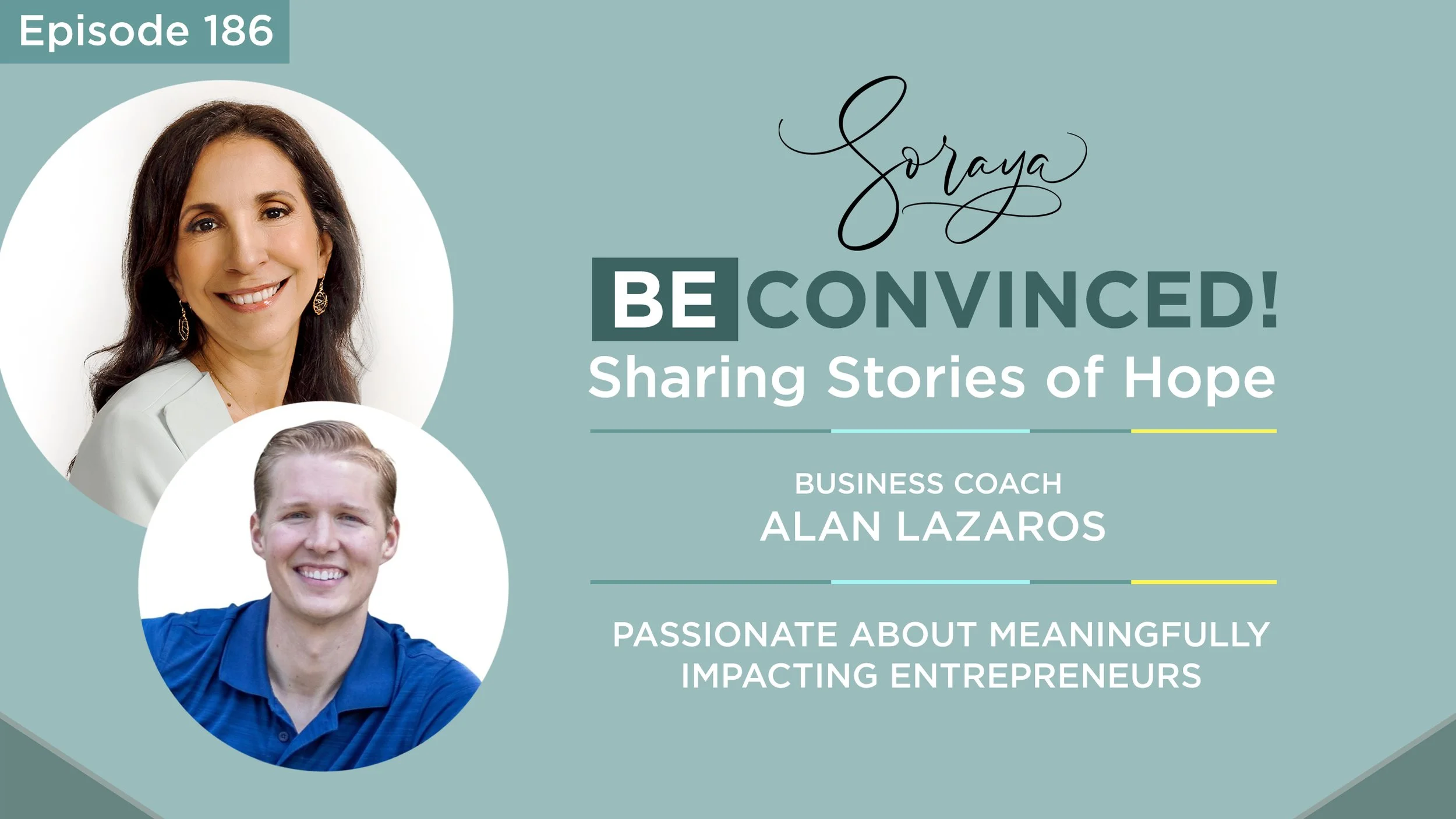Ep. #186 - Business Coach Alan Lazaros is Passionate About Meaningfully Impacting Entrepreneurs