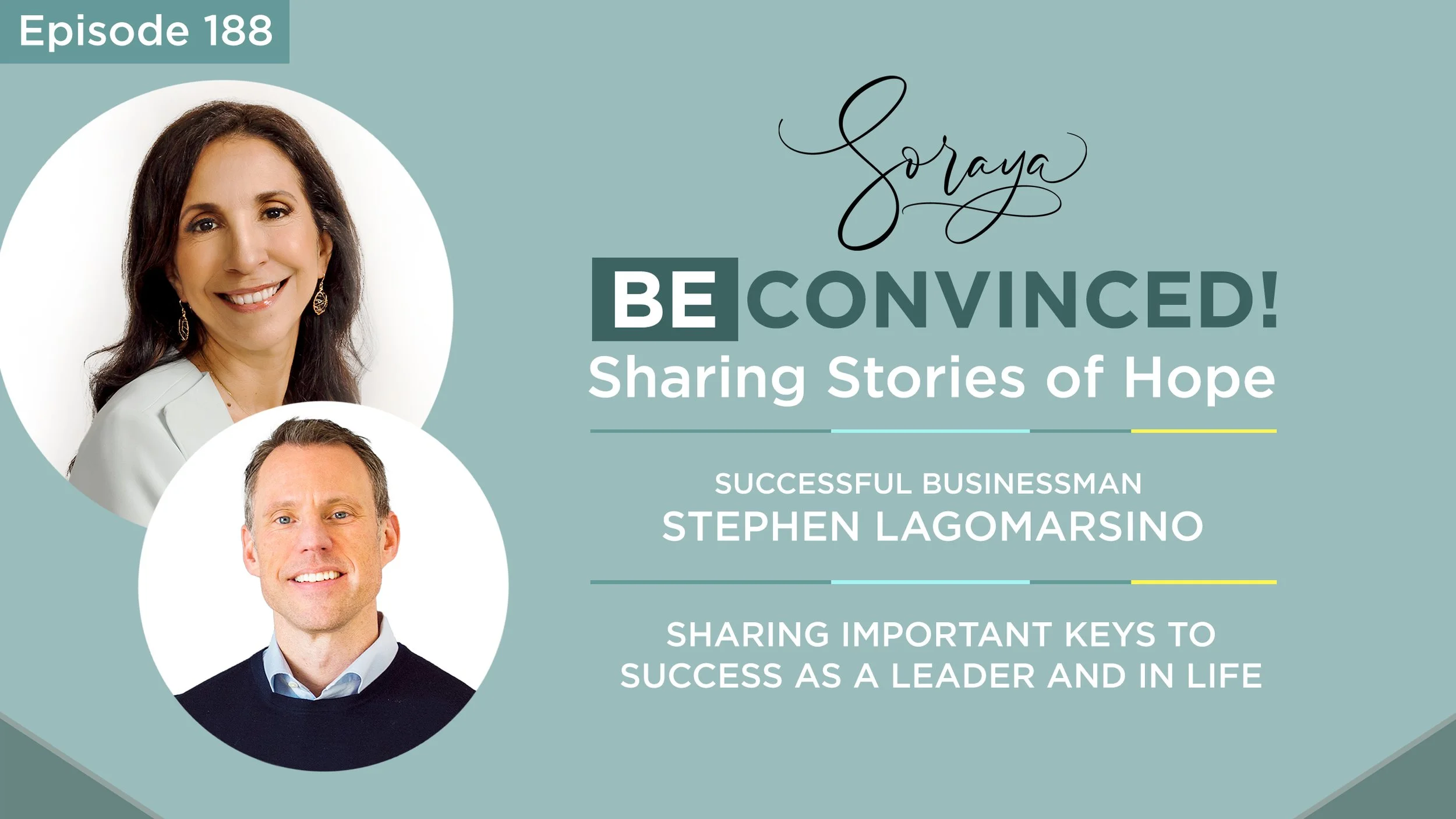 Ep. #188 - Successful Businessman Stephen Lagomarsino Shares Important Keys to Success for a Leader and In Life