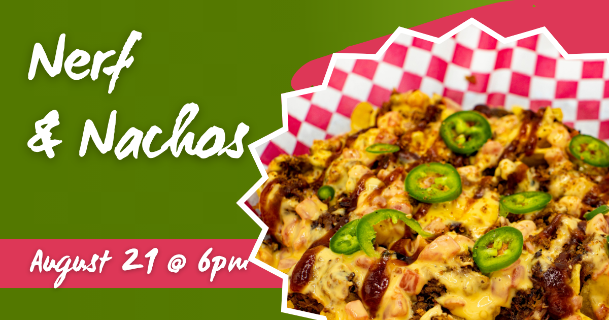 Nerf & Nachos