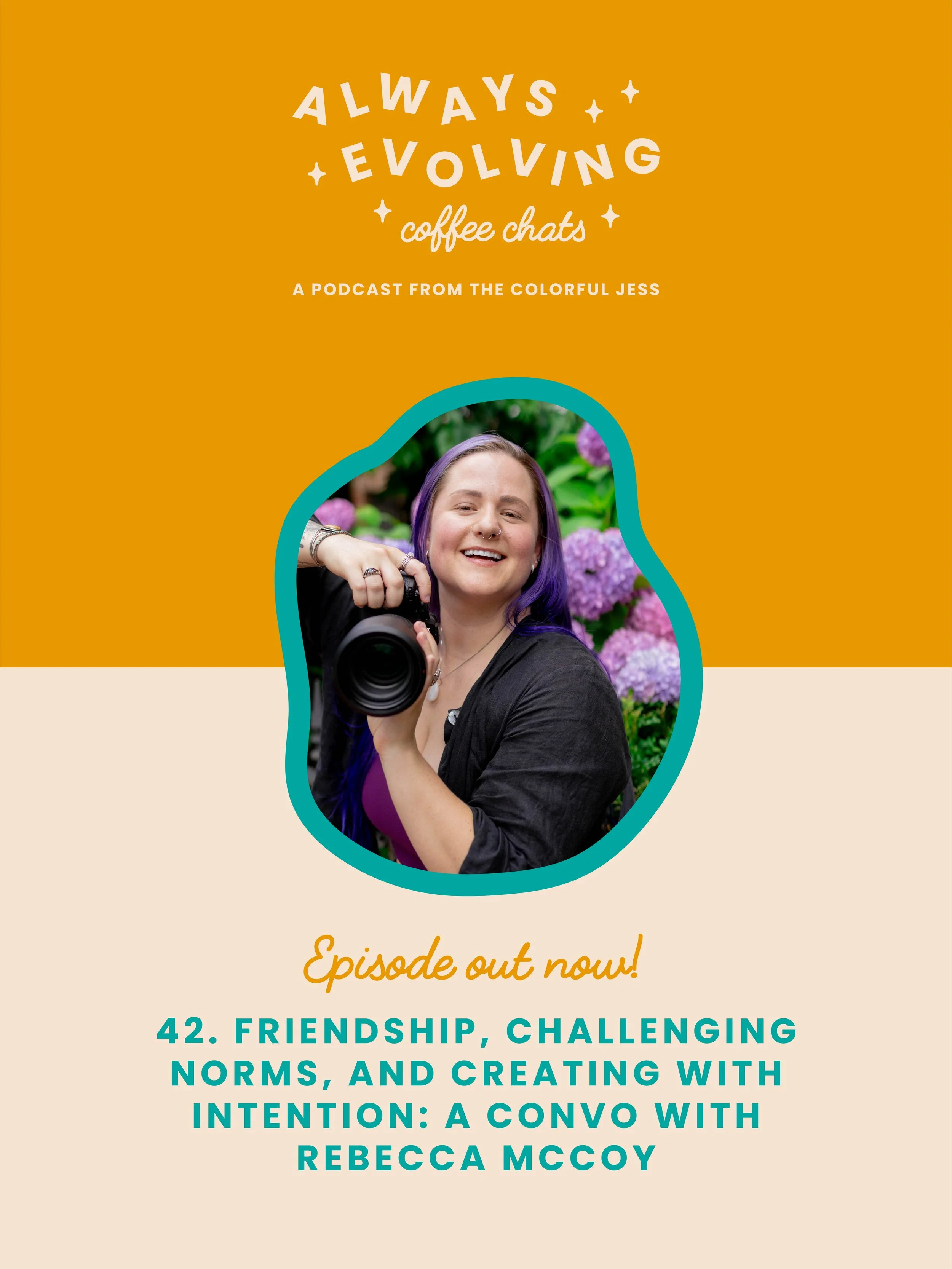 42. Friendship, Challenging Norms, and Creating with Intention: A Convo with Rebecca McCoy