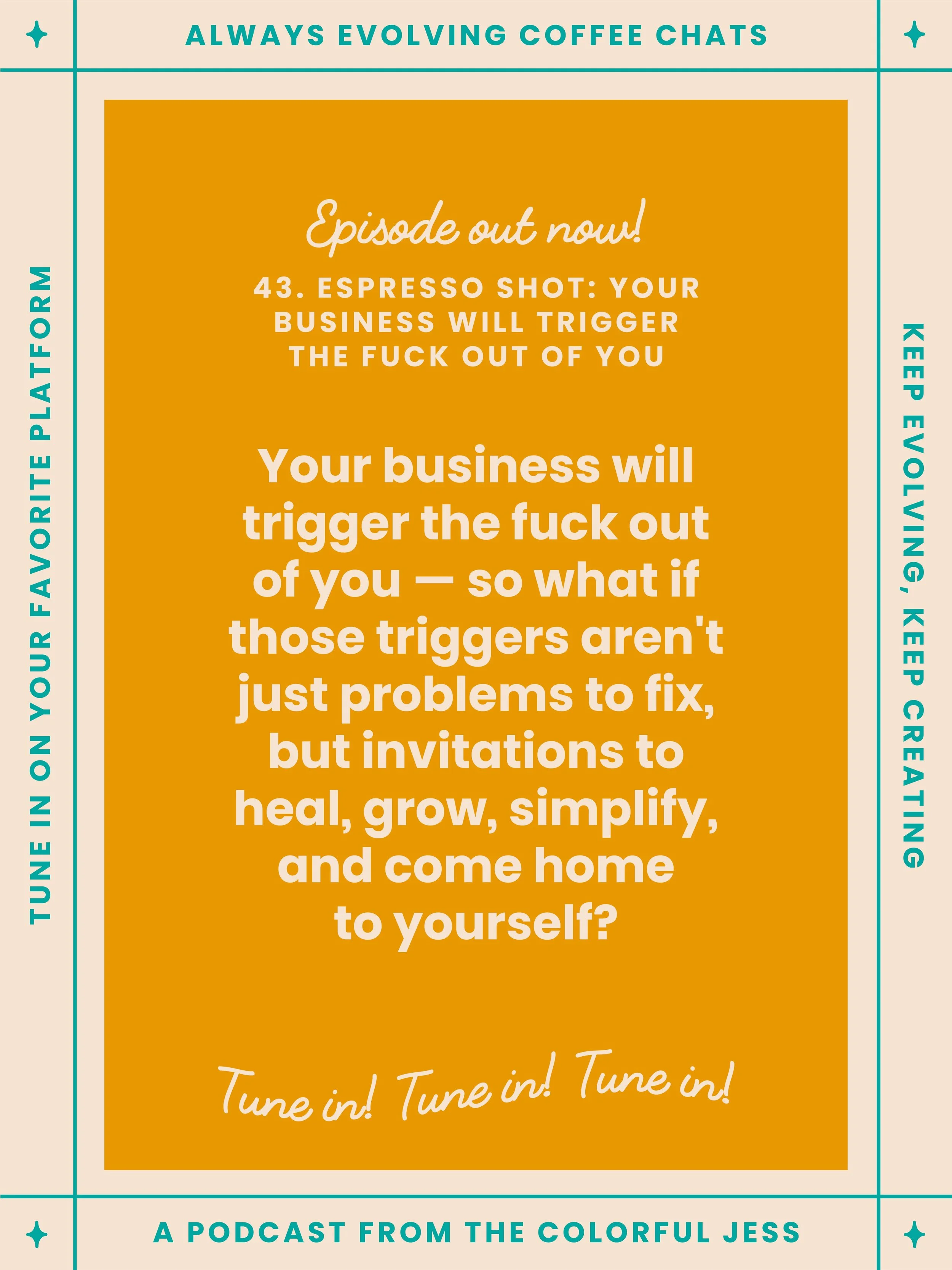 43. Espresso Shot: Your Business Will Trigger the Fuck Out of You