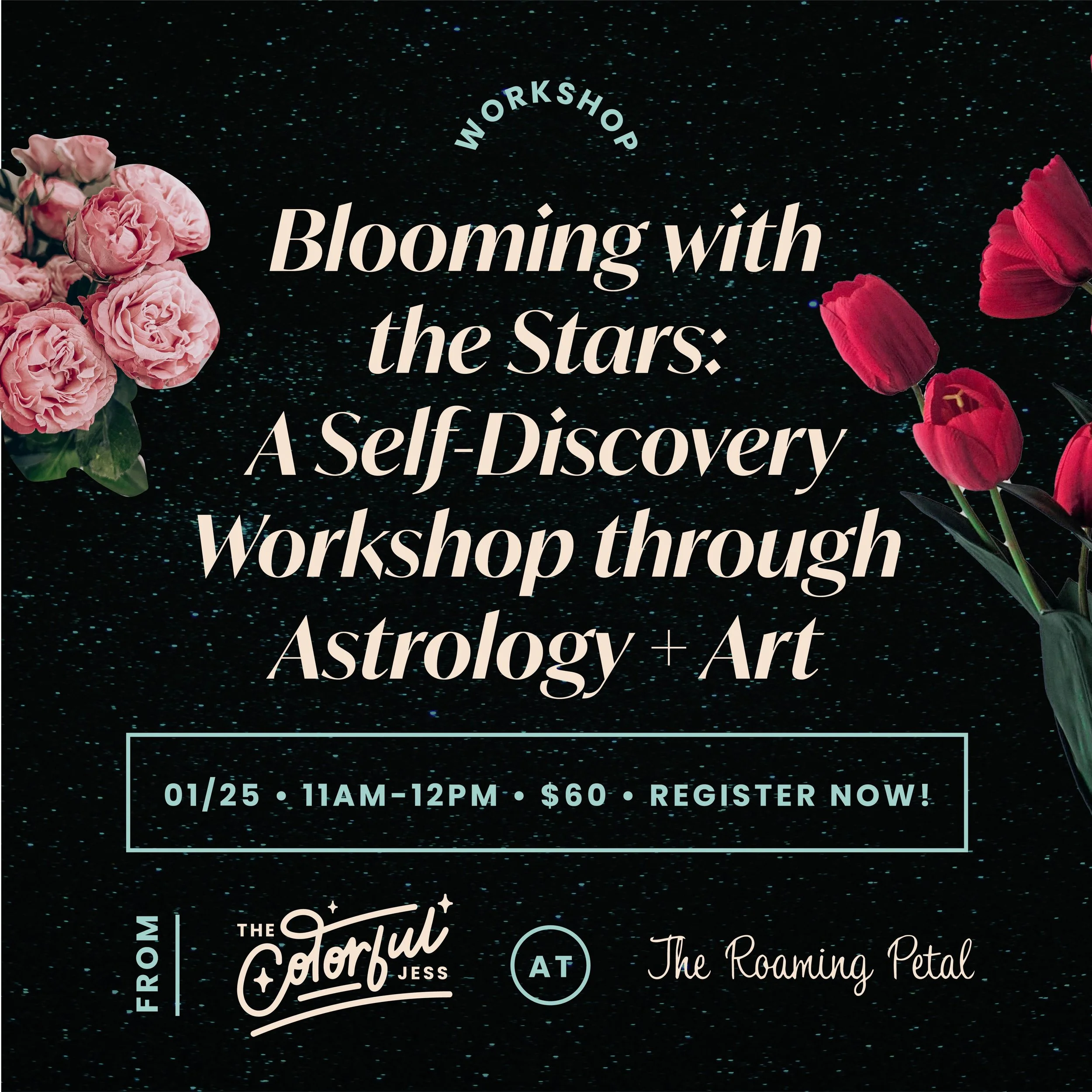 January 25th — Blooming with the Stars: A Self-Discovery Workshop through Astrology + Art