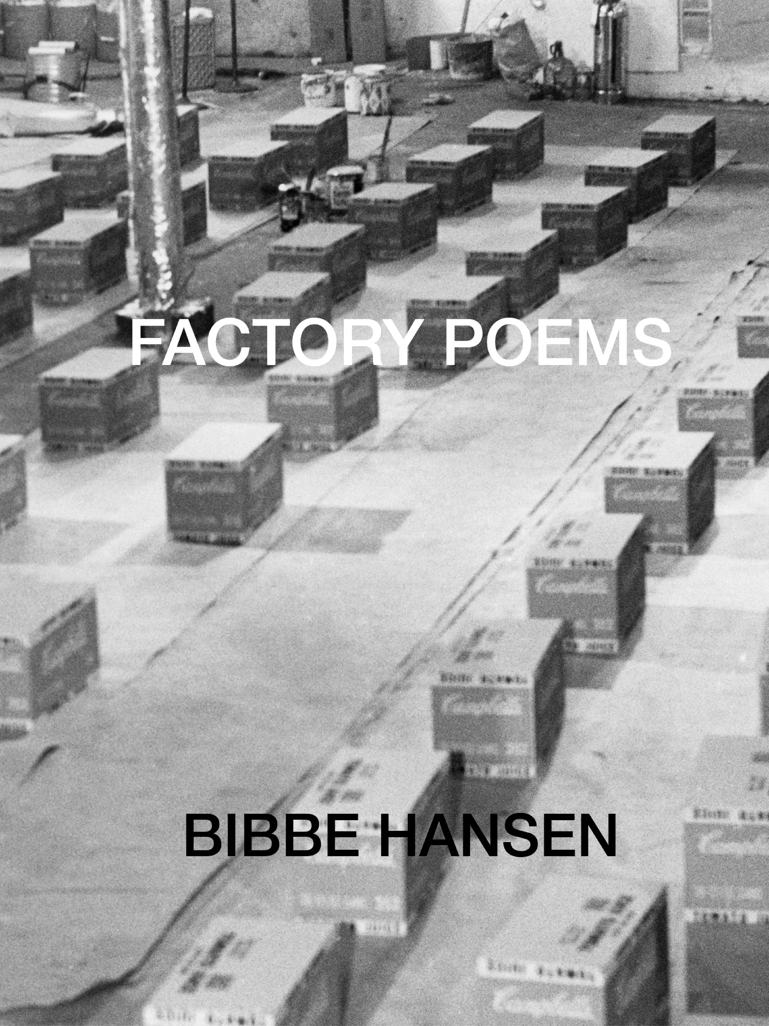Bibbe Hansen: Factory Poems