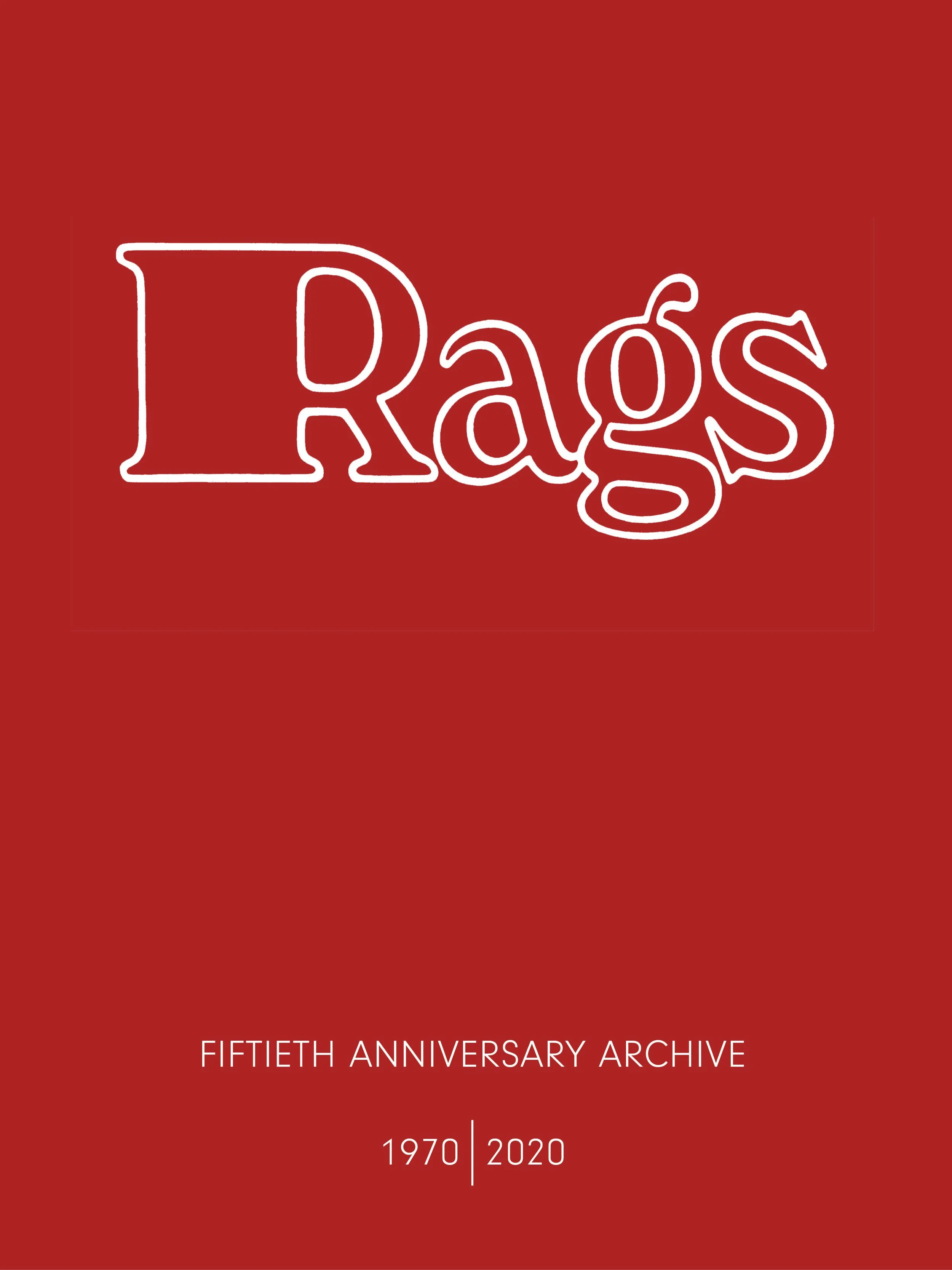 Rags: 50th Anniversary Archive