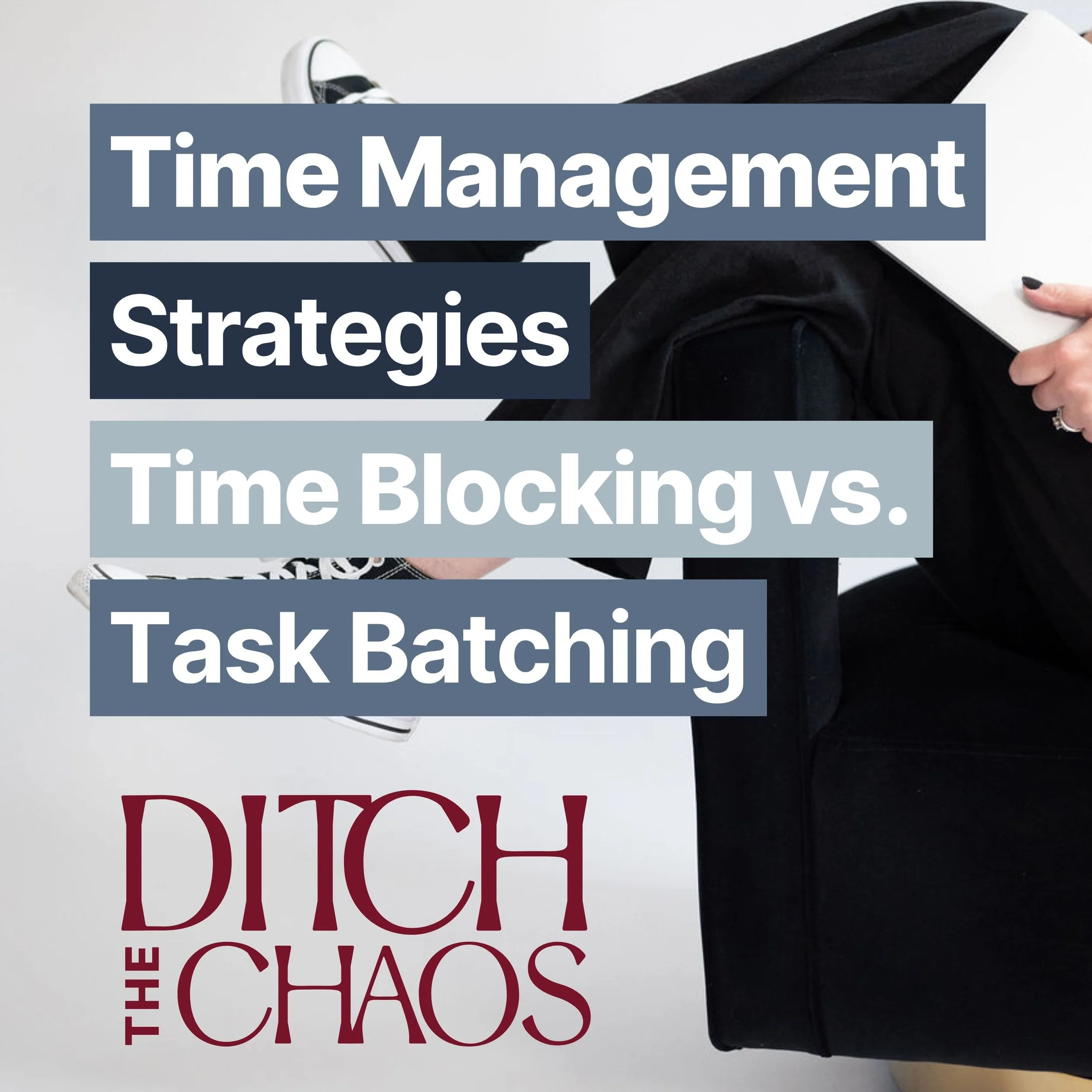 Time Management Strategies That Actually Work—Why Batching Beats Blocking