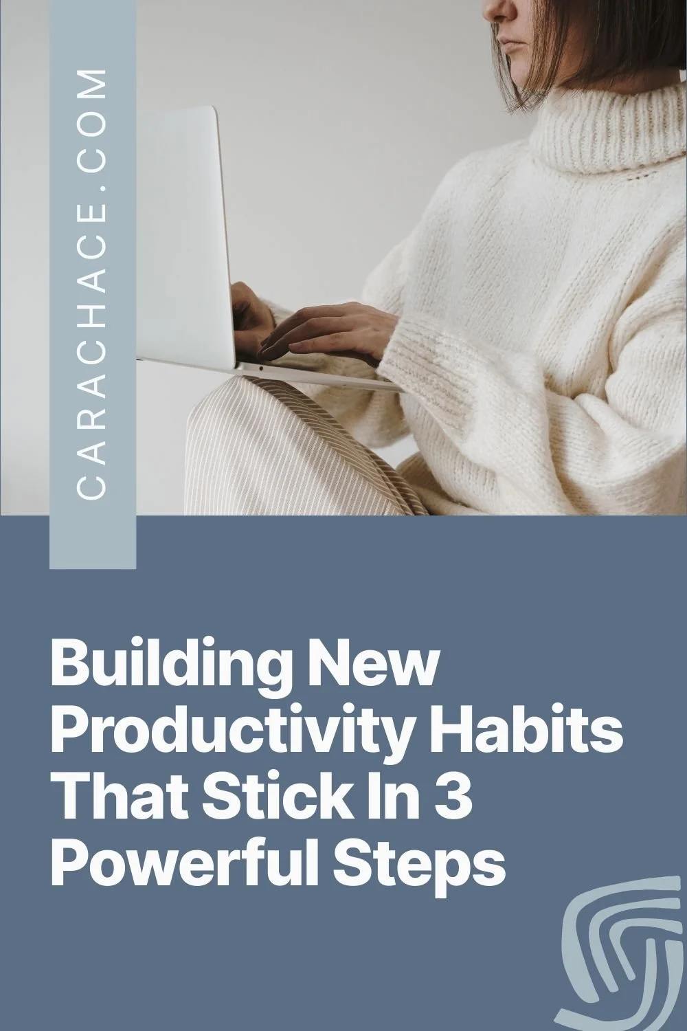 Building New Productivity Habits That Stick In 3 Powerful Steps