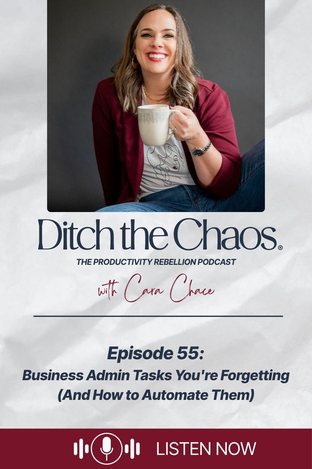 Cara Chace holding a coffee mug, host of Ditch the Chaos podcast, Episode 55: Business Admin Tasks You're Forgetting And How to Automate Them