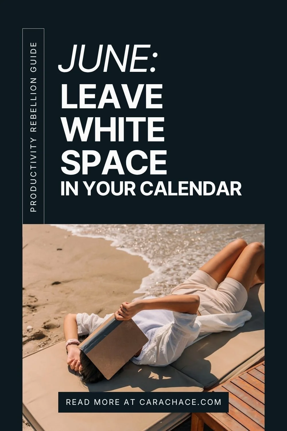 Bold navy Pinterest graphic with the text "June: Leave White Space in Your Calendar" above a photo of a woman resting on a beach lounge chair with a book over her face