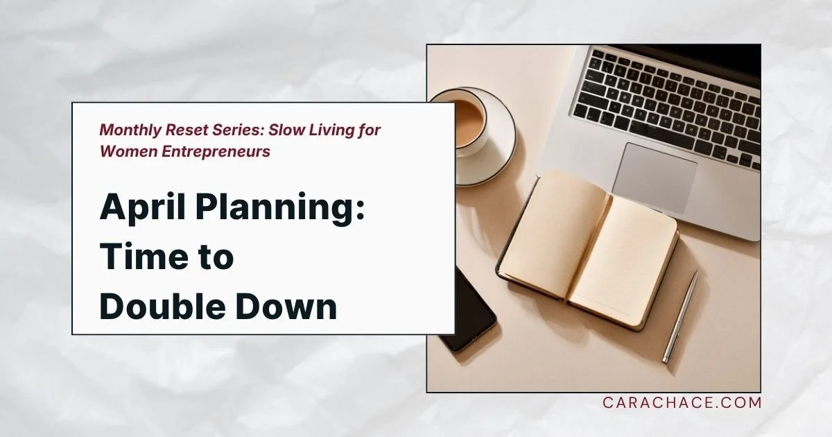 Laptop flatlay with notebook and coffee, with overlay text: Monthly Reset Series: Slow Living for Women Entrepreneurs, April Planning