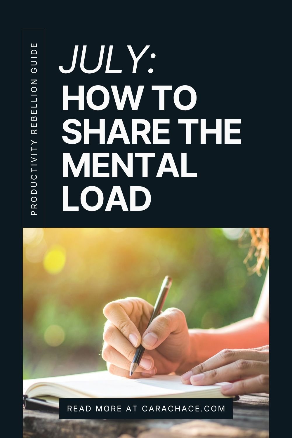 Hands writing in a notebook outdoors — July Productivity Rebellion guide on how to share the mental load this summer