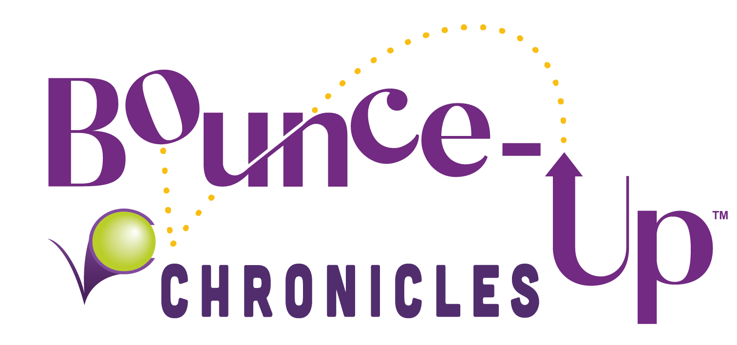 Issue 001: The Ups and Downs of Life - My Bounce-Up™ Journey
