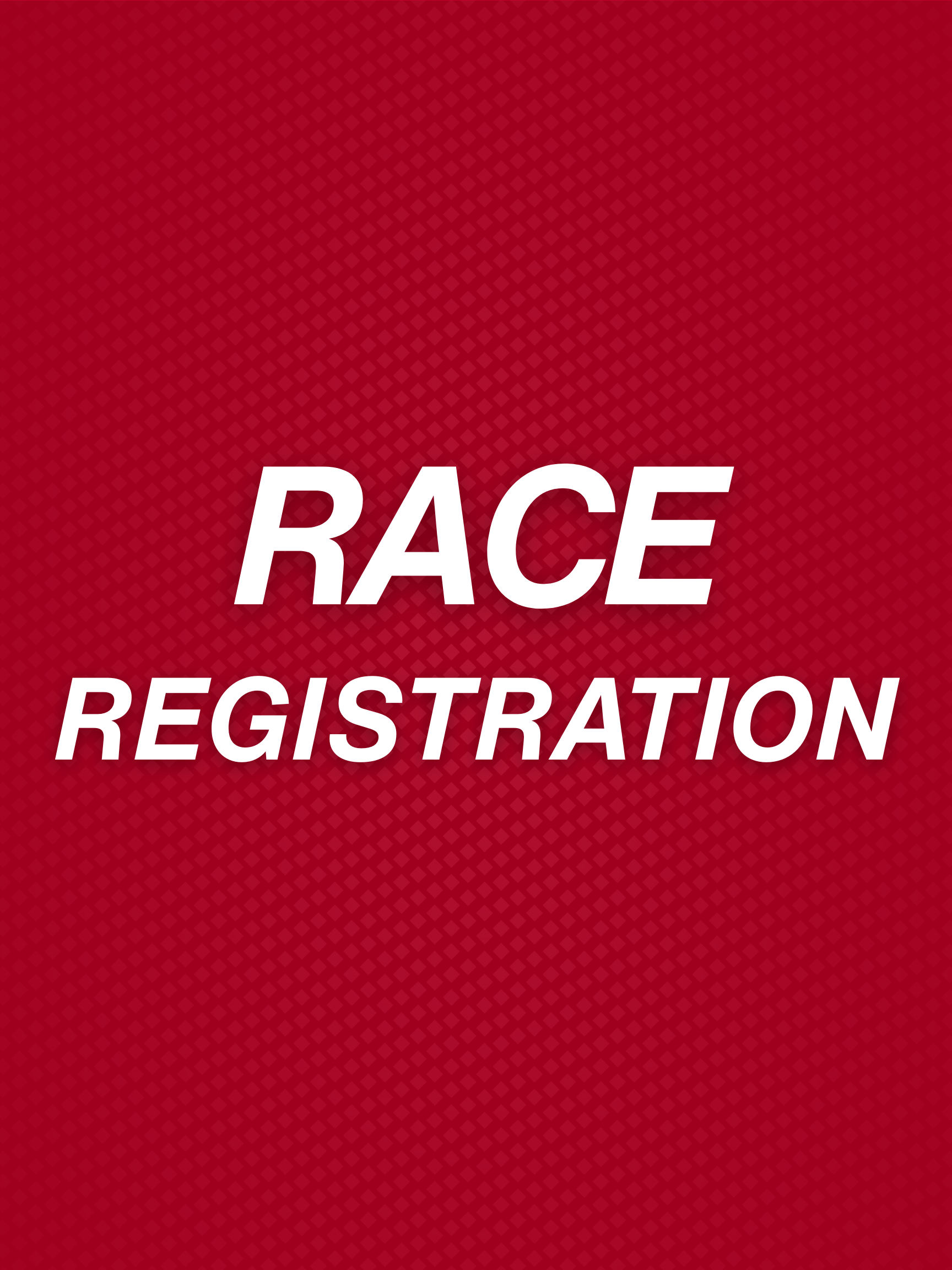 Red background with diamond pattern and white text that reads 'Race Registration'.