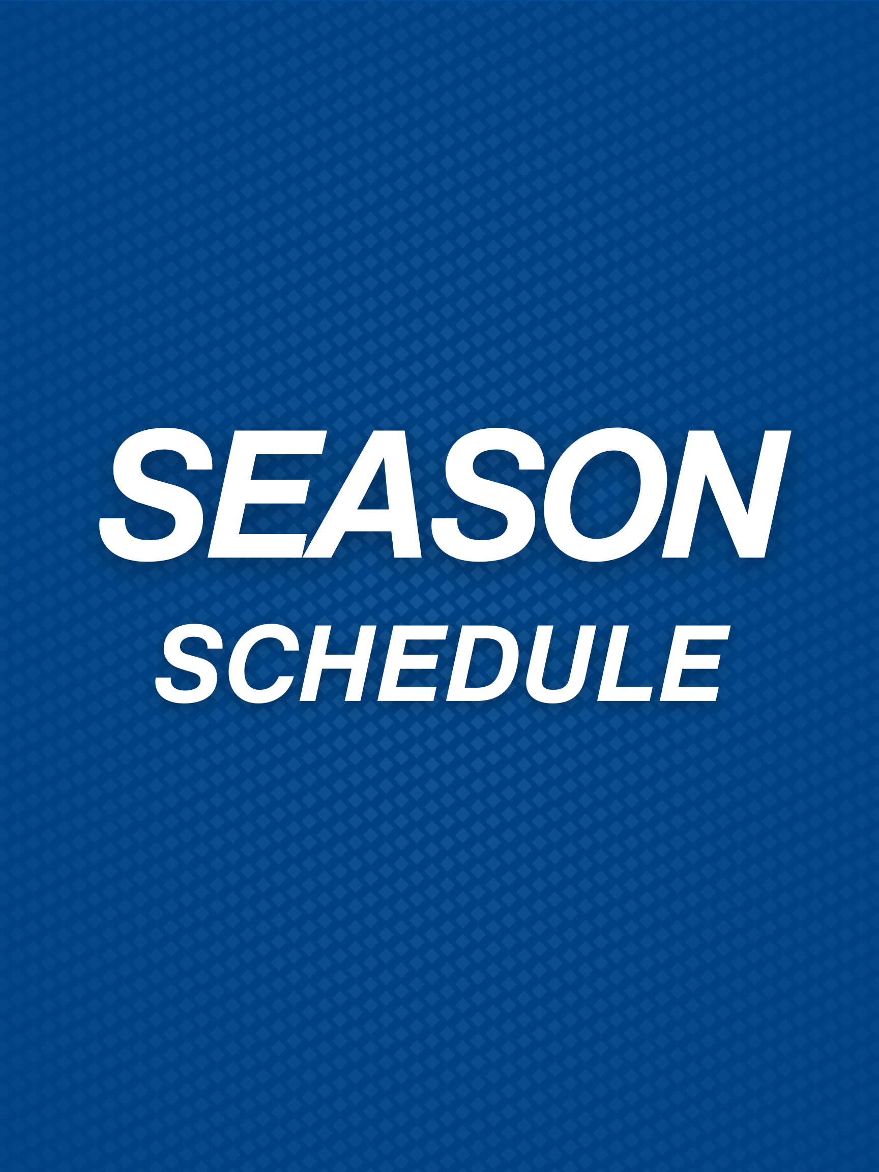 Blue background with a diamond pattern, displaying white text that reads 'Season Schedule'.