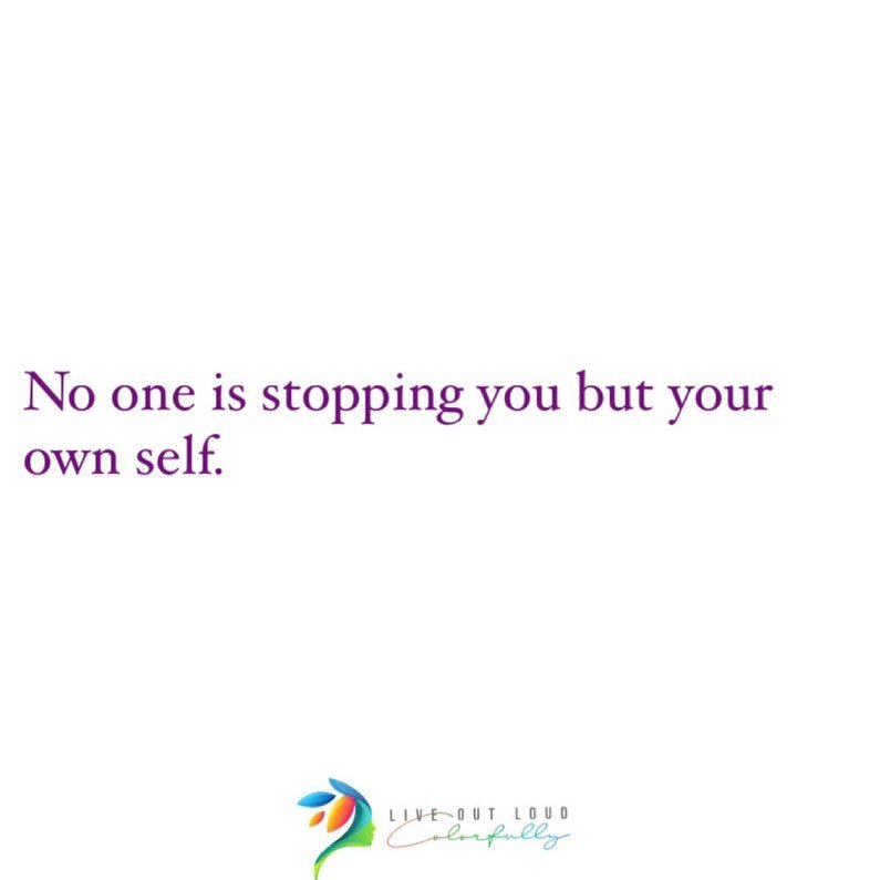 Get out of your own way. 

#liveoutloudcolorfully #lifecoach #mindset #getoutofyourownway #positivevibes #positivity #pisitiveenergy #justdoit #goals #growth #nevergiveup #itsuptoyou #yourchoice