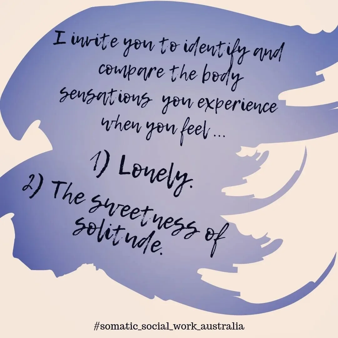Are the same? What makes them different? Just asking.

#somaticsocialworkaustralia #somaticexploration #somaticexperiencing #bodyconversations #bodyexplorations #experientialexplorations #lonely #solitude #socialworktools
