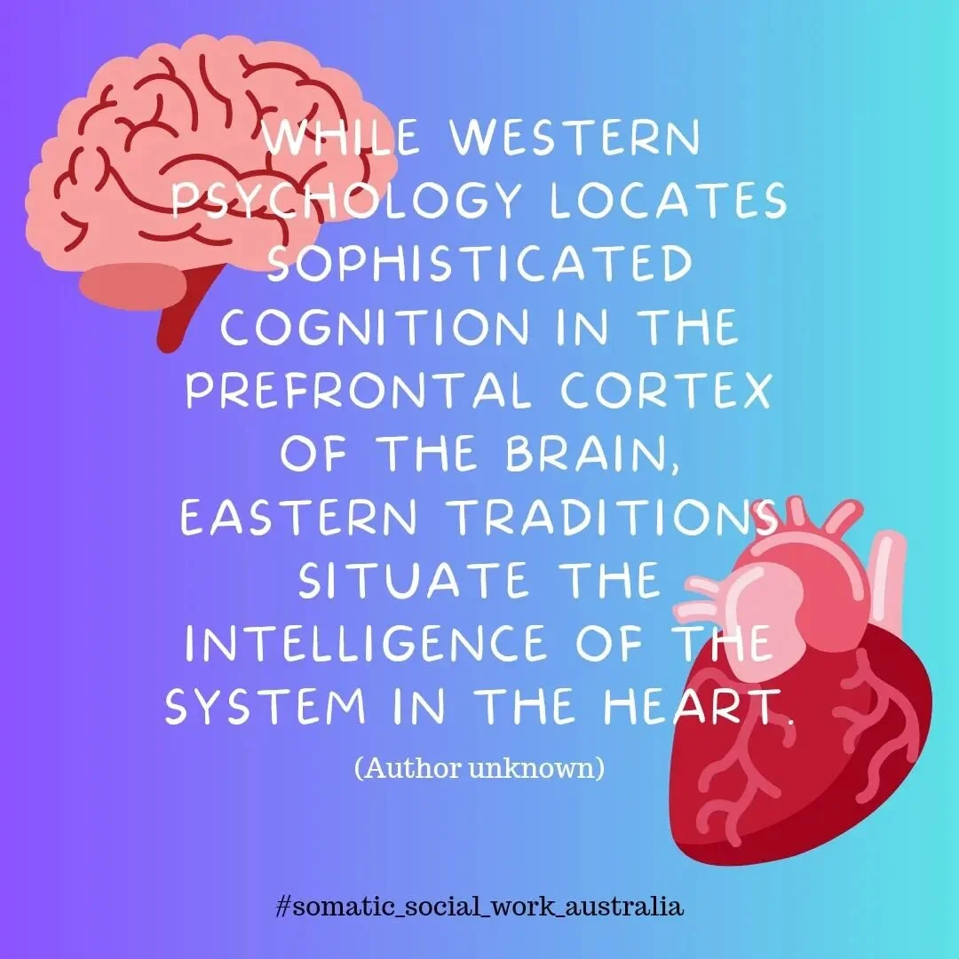 ... 

#somatic_social_work_australia  #brain #heart #bodystories #intelligence #westernknowledge #easternknowledge #embodiedstories