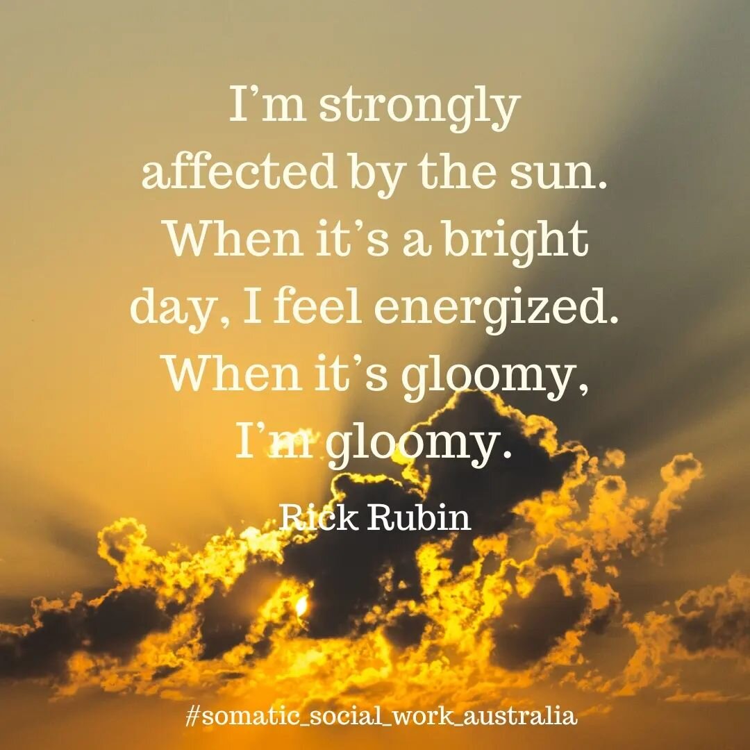 When we sit in highly controlled environments inside buildings, we may not be as highly attuned to this phenomenon. How are you affected by the weather?

#somatic_social_work_australia #seasonalaffectivedisorder #bodyconversations #bodystories #socia