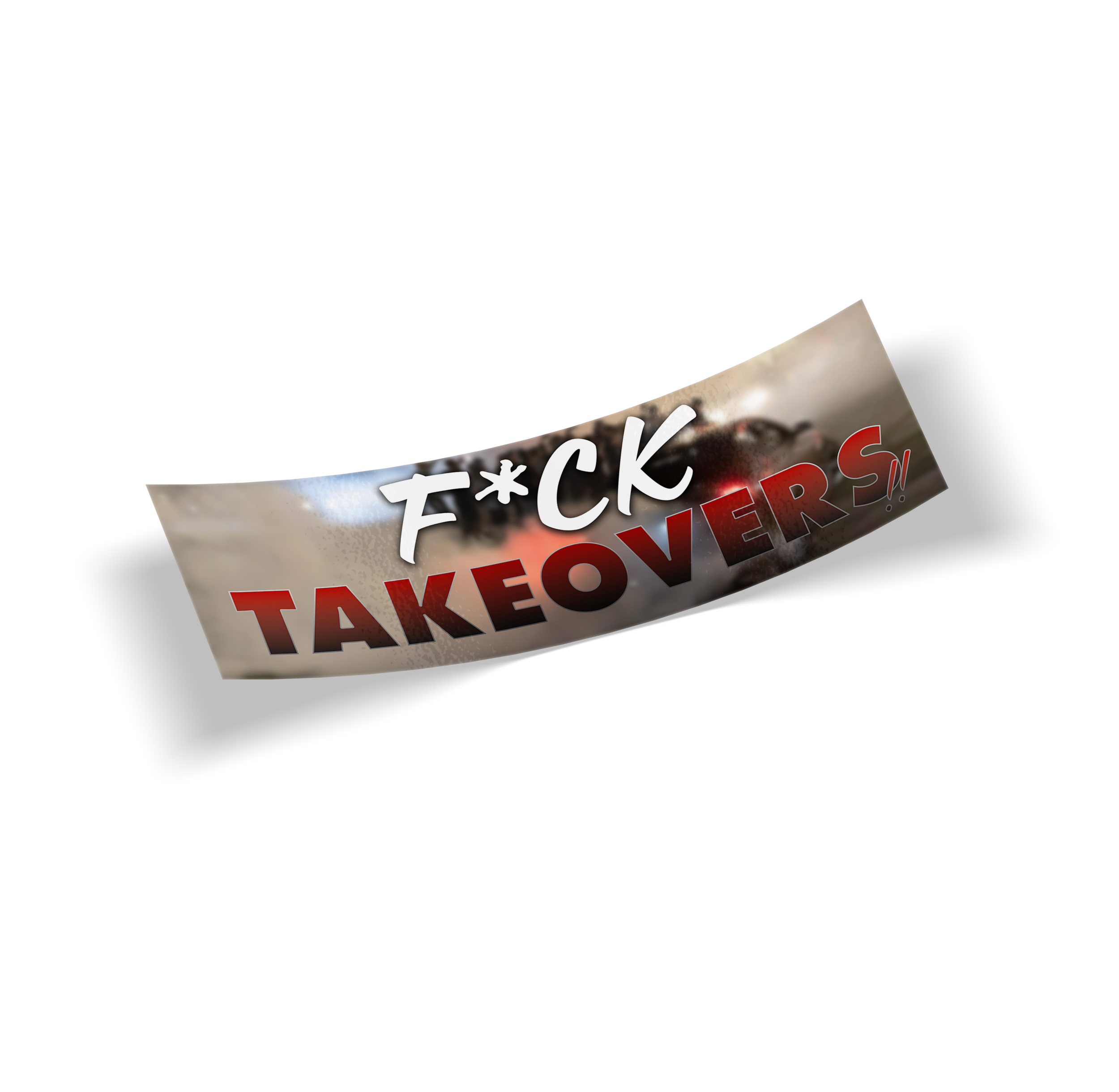 F*ck Takeovers Slap