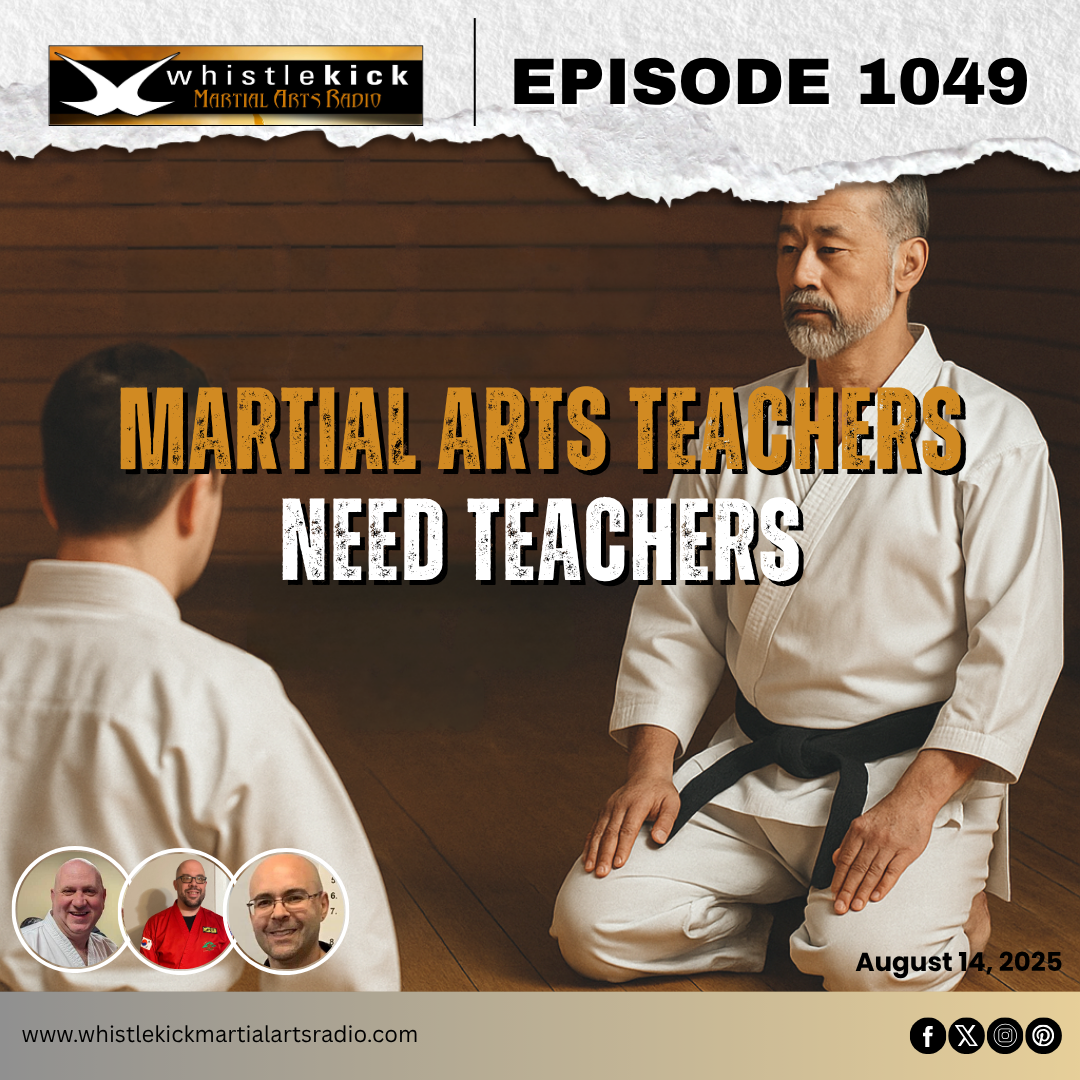 Episode 1049 - Martial Arts Teachers Need Teachers