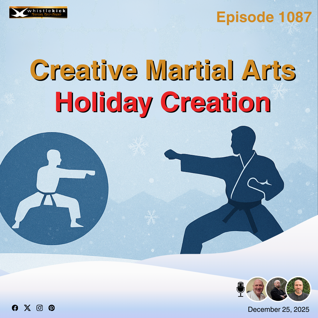 Episode 1087 - Creative Martial Arts Holiday Creation