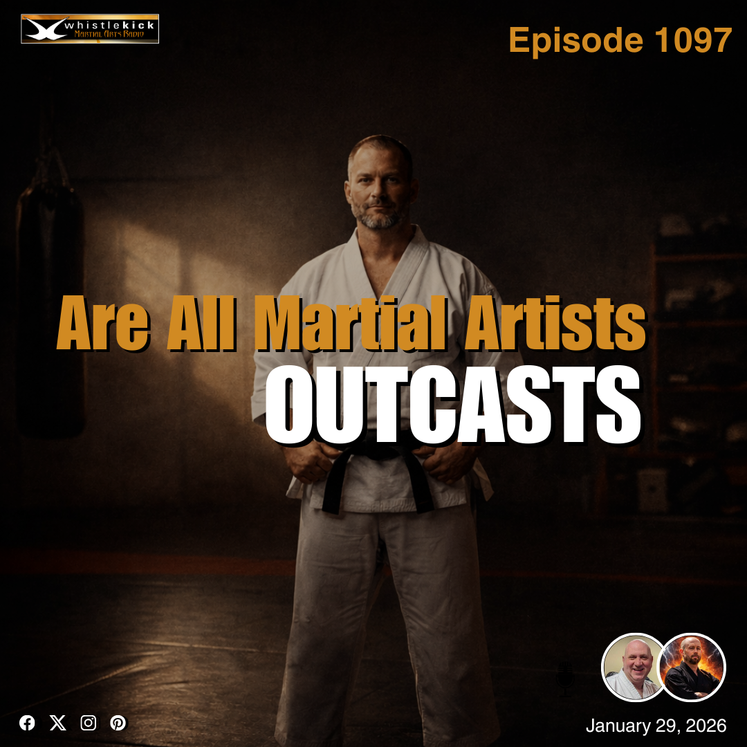 Episode 1097 - Are All Martial Artists Outcasts