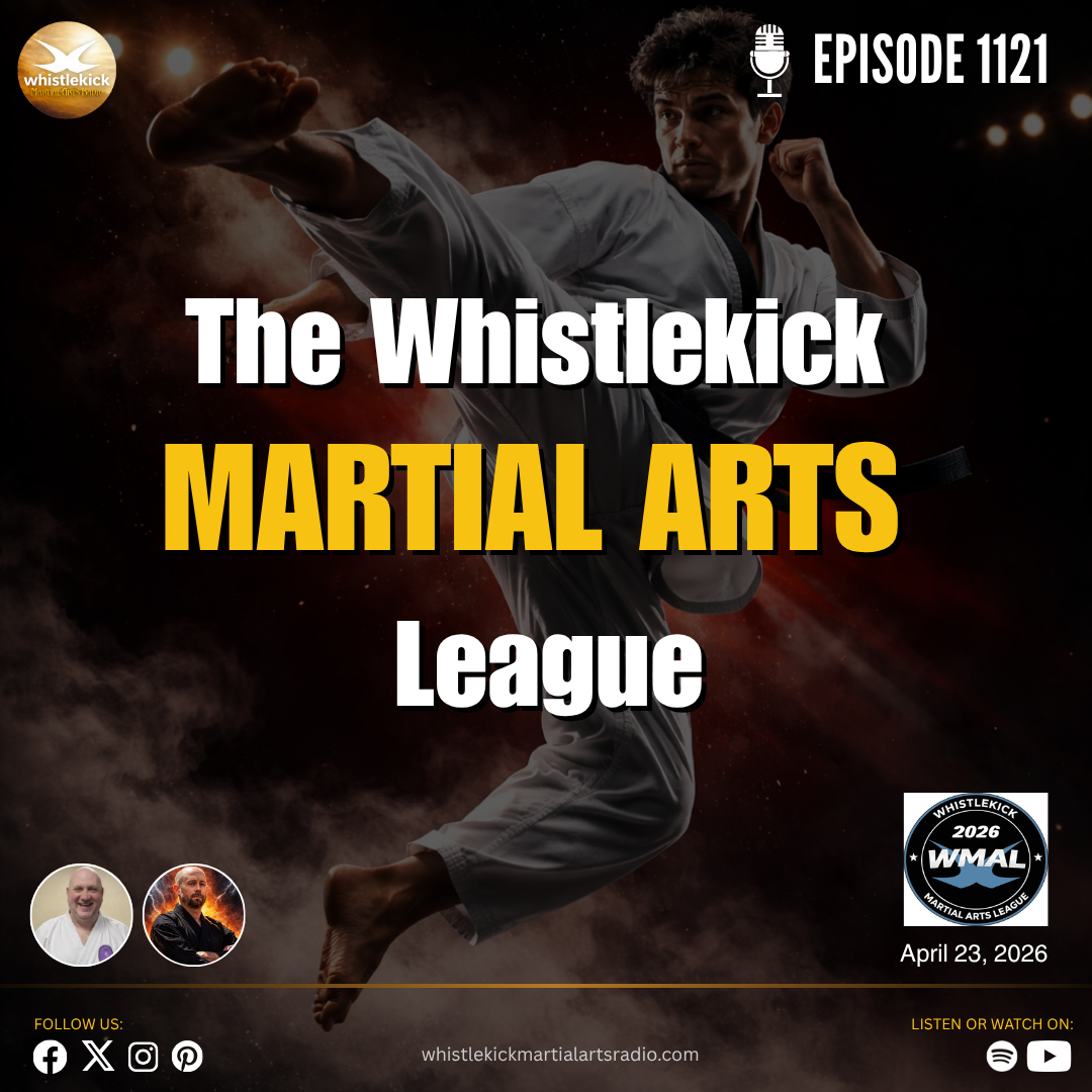 Episode 1121 - The Whistlekick Martial Arts League