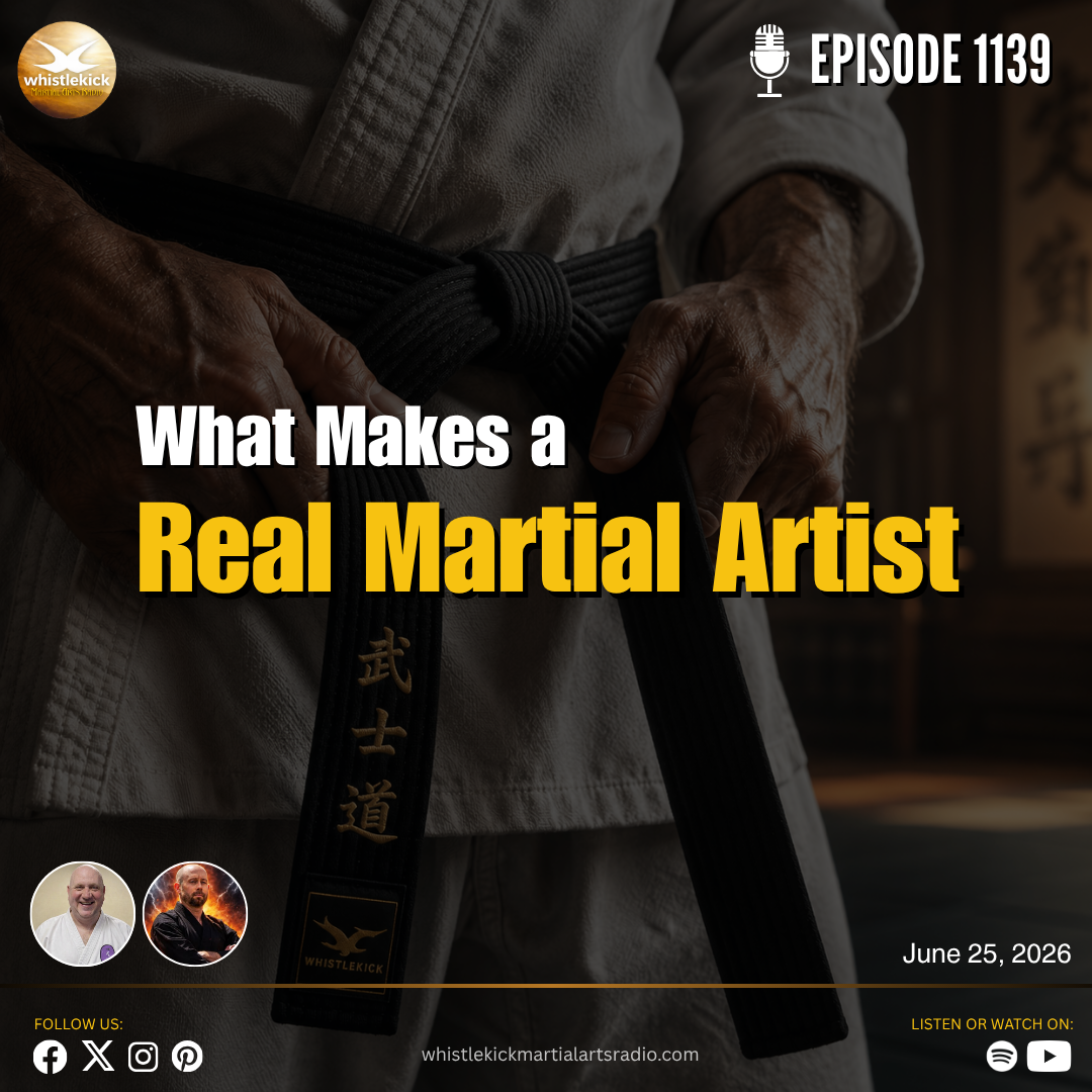 Episode 1139 - What Makes a Real Martial Artist