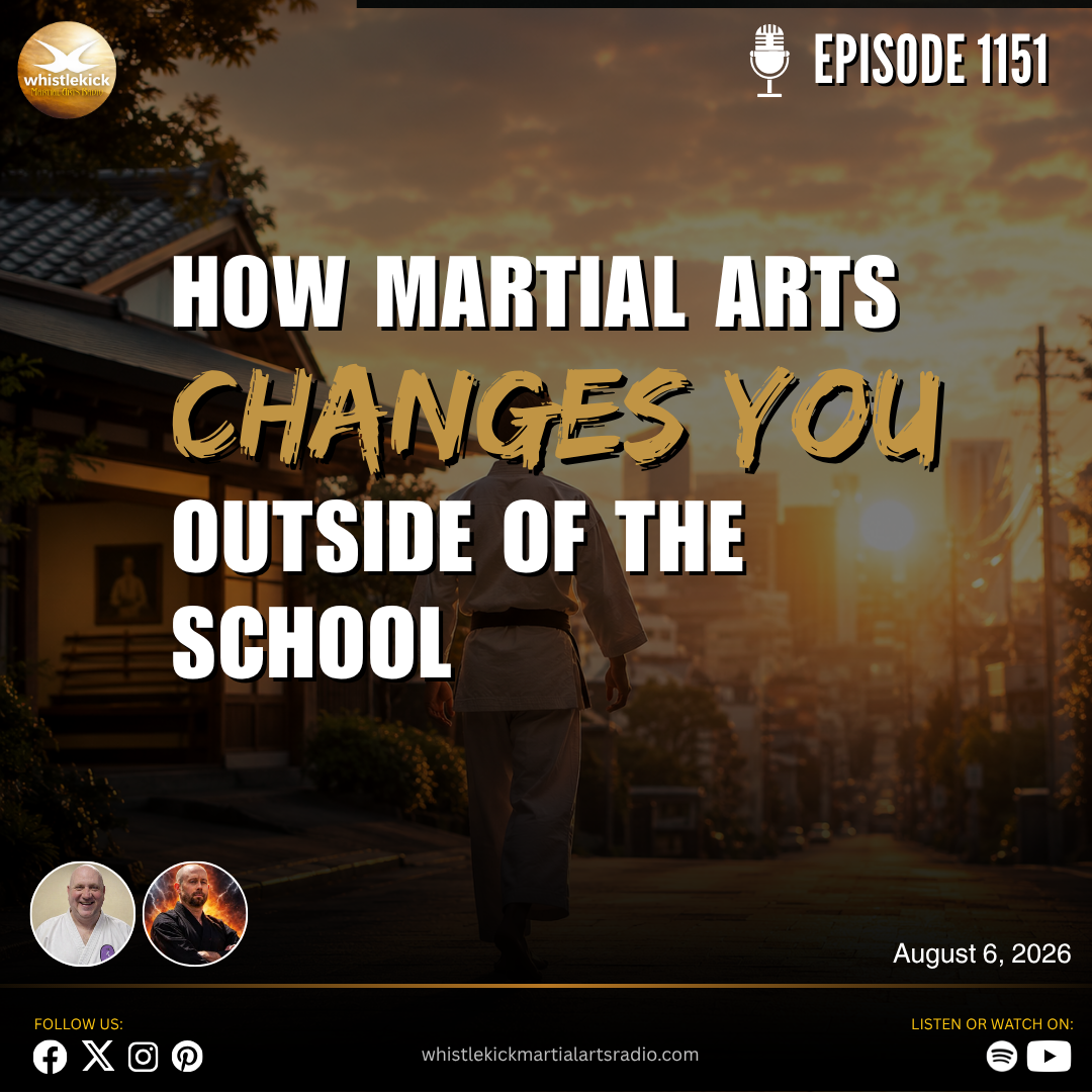 Episode 1151 - How Martial Arts Changes You Outside the School
