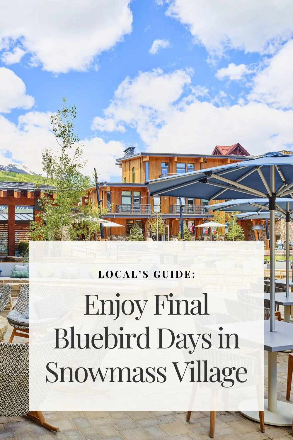 You can still enjoy these blue bird days in Snowmass sans skis for the last week of the season!