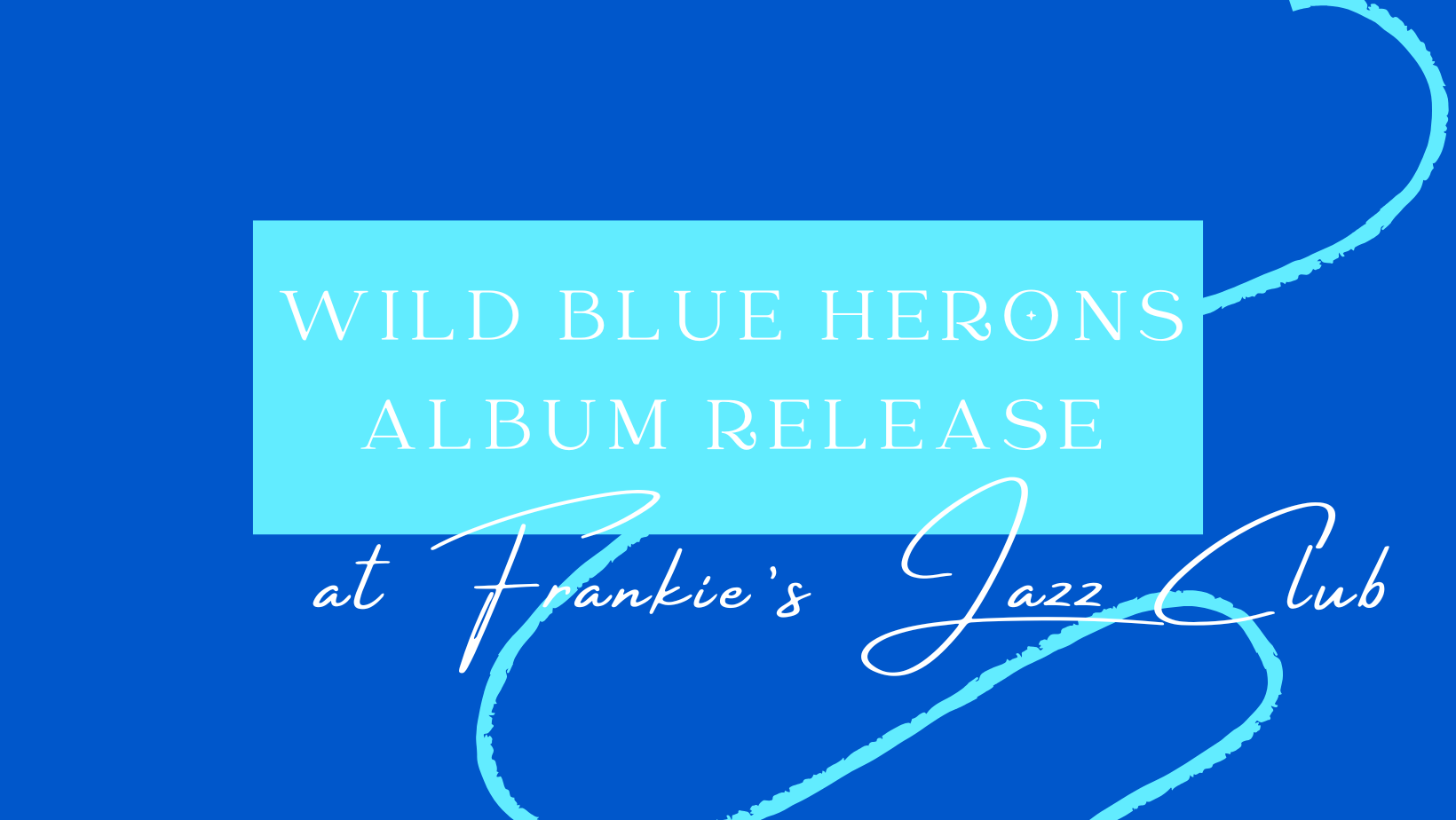 Wild Blue Herons album release at Frankie’s Jazz Club