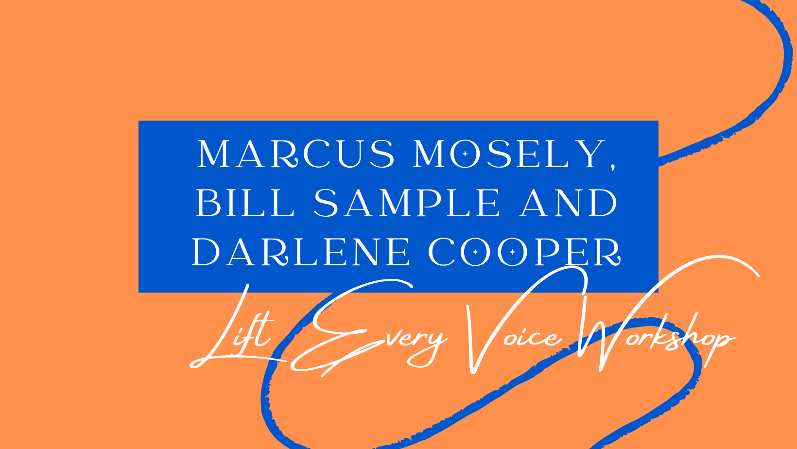 Lift Every Voice Workshop with Marcus Mosely, Darlene Cooper and Bill Sample