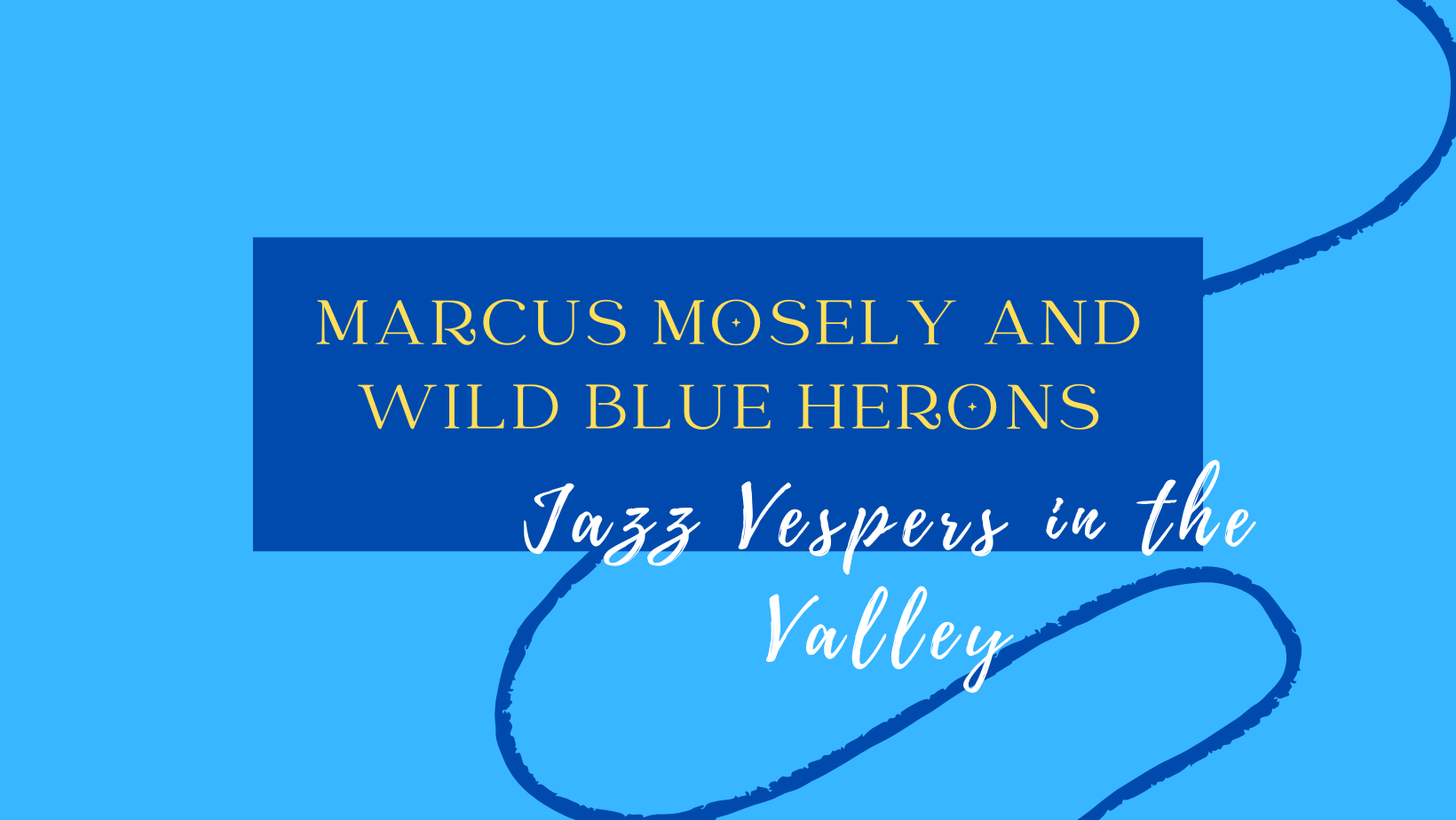 Jazz Vespers in the Valley with Marcus Mosely and Wild Blue Herons