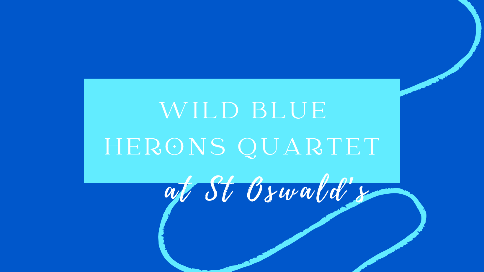 Wild Blue Herons Quartet at St Oswald's