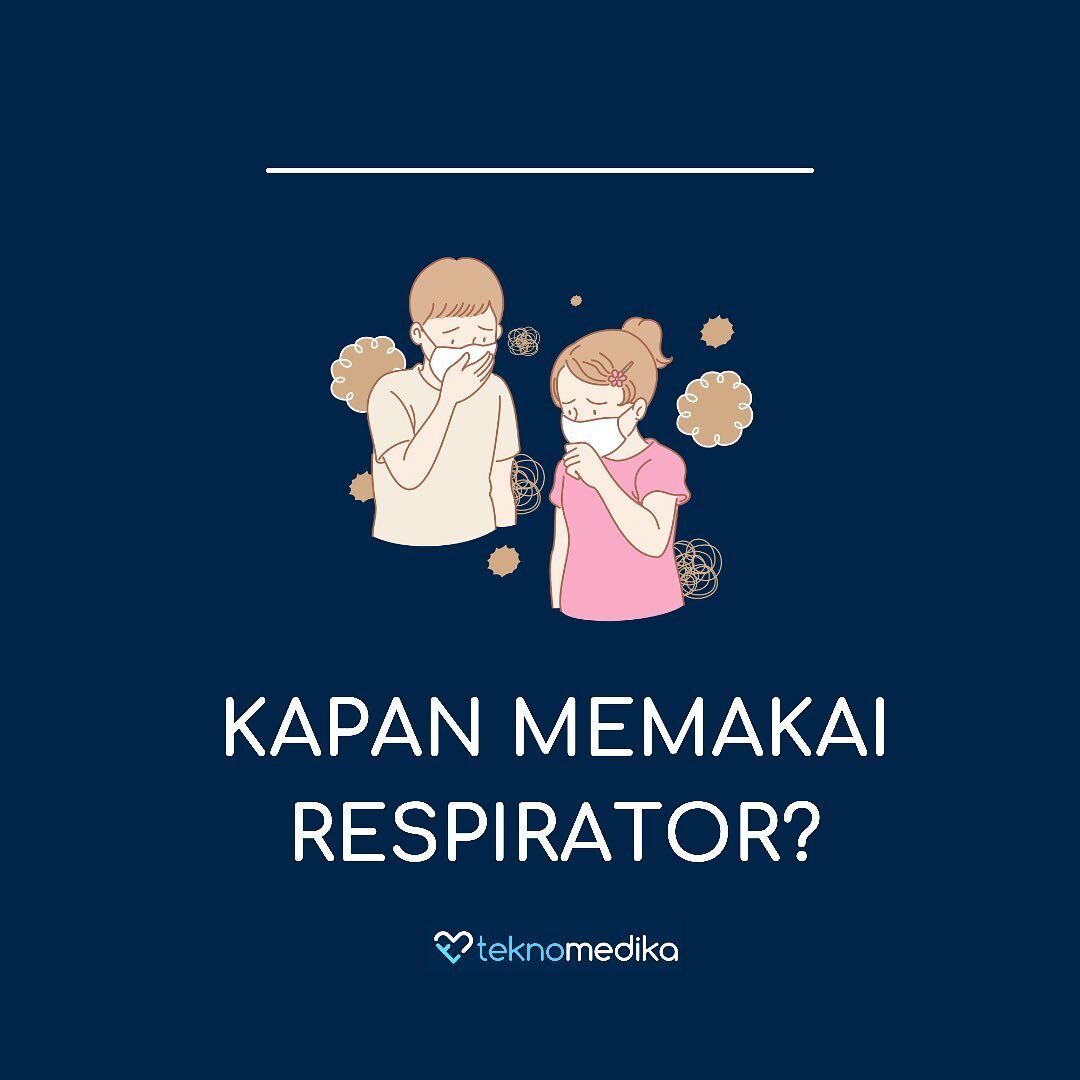 Di masa pandemi seperti ini pemakaian masker atau respirator sangat penting. Tindakan kecil seperti memakai respirator dapat memberikan dampak yang sangat besar karena merupakan perlindungan pertama terhadap diri kita dan orang lain. Pahami kondisi-k