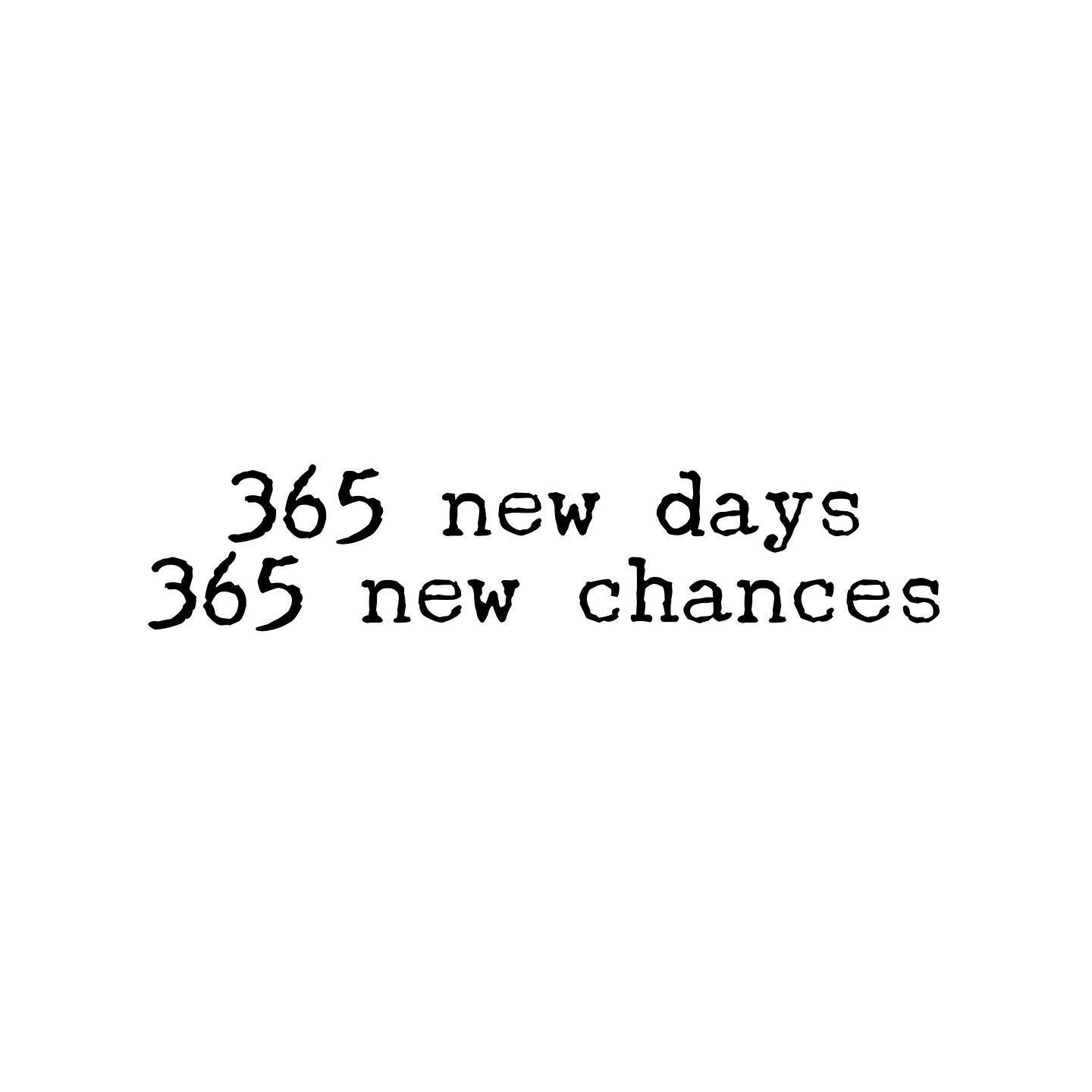 Everyday is a new chance for change.