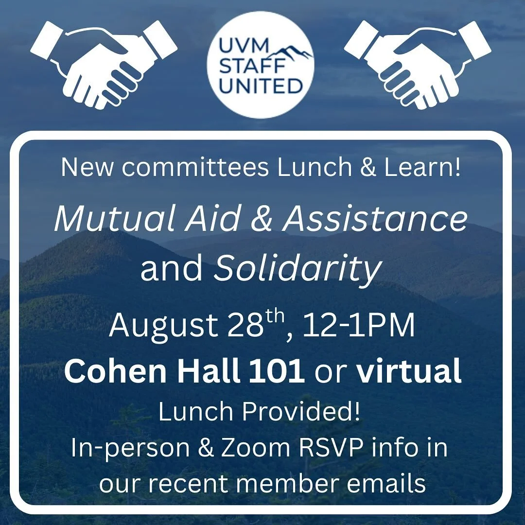 UVMSU members: Come out to our first Lunch & Learn of the semester this Thursday (8/28) from 12-1 in Cohen Hall 101 or on Zoom to learn more about our two new committees focused on Mutual Aid & Assistance and Solidarity!