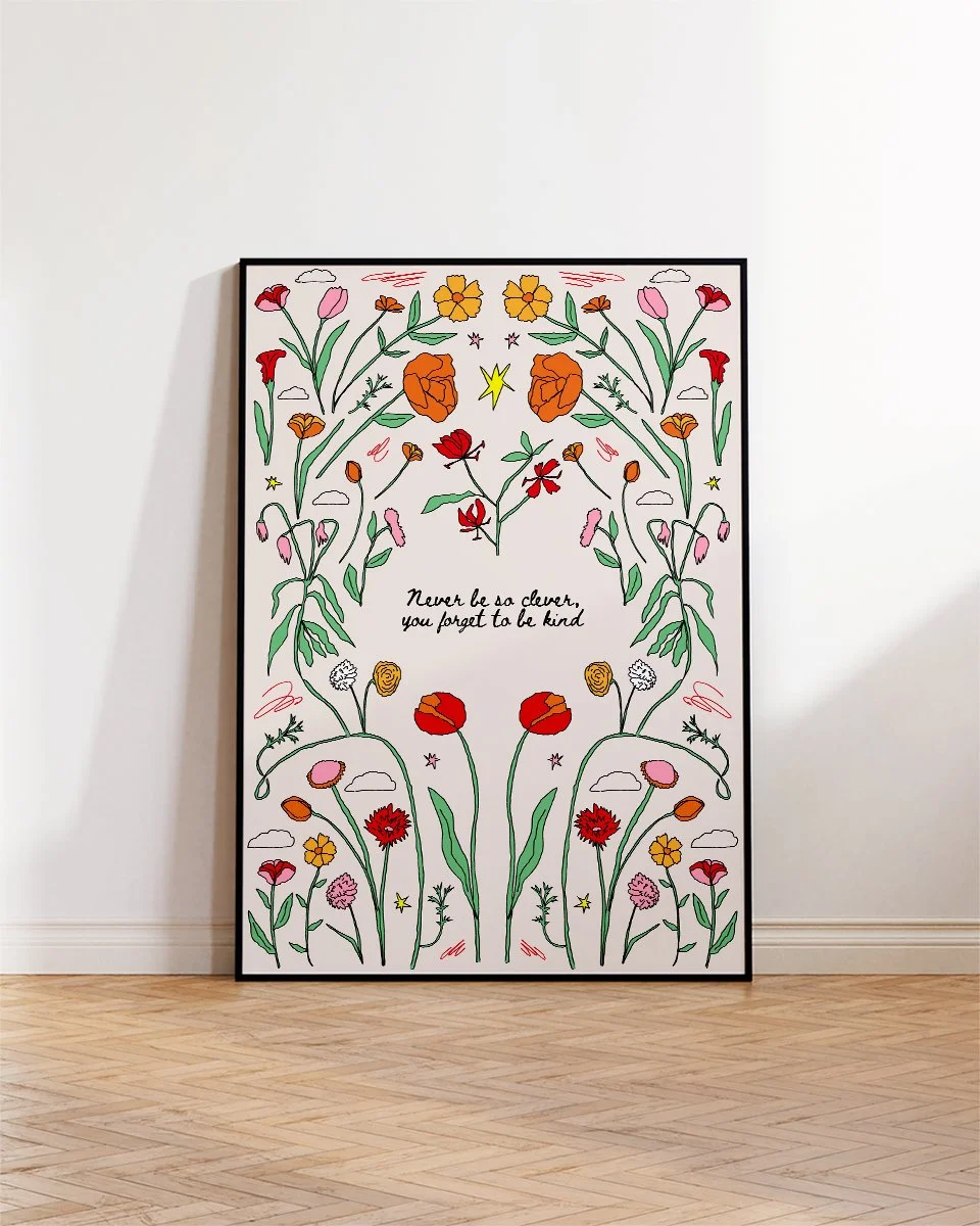 TeganPriceStudio_IllustratedPoster_NeverBeSoCleverYouForgetToBeKind_03.jpg