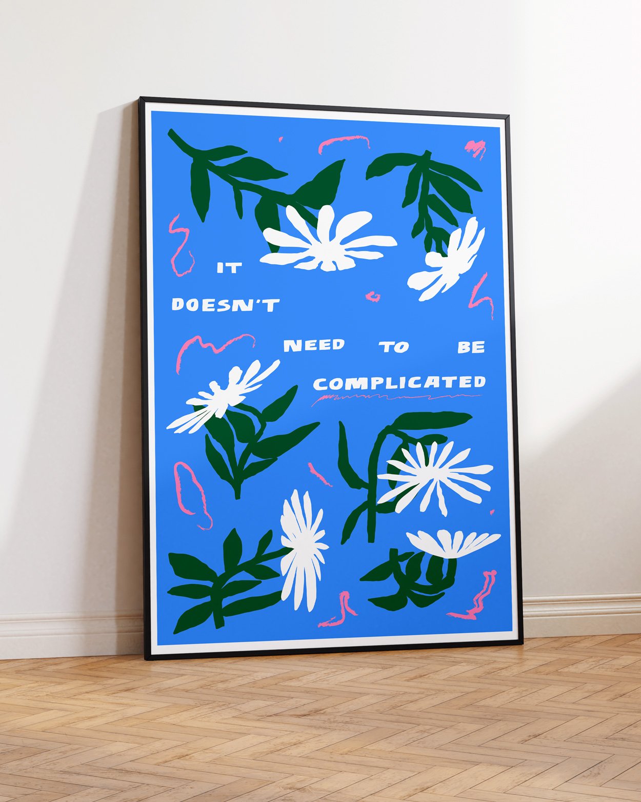 "It Doesn't Need To Be Complicated" Poster
