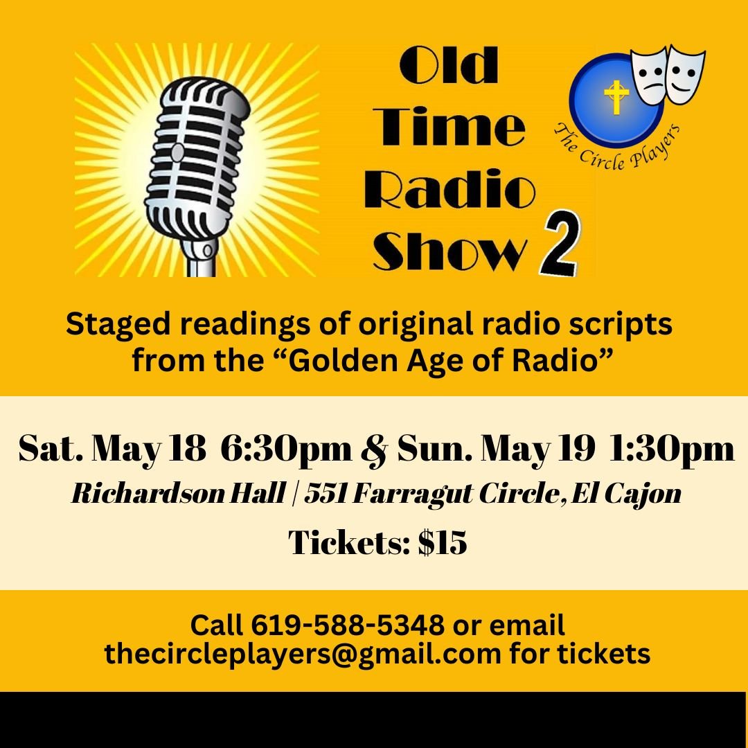 Make your reservations now for a fun evening of vintage radio entertainment and refreshments. 
The Circle Players Are Back in El Cajon, May 18 and May 19! Richardson Hall will be the stage as The Circle Players presents &ldquo;Old Time Radio Show 2.&