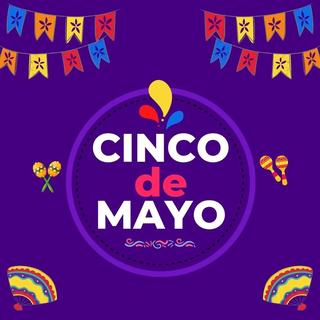 &iexcl;Feliz Cinco de Mayo! Cinco de Mayo celebrates when the Mexican army won victory over France at the Battle of Puebla during the Franco-Mexican War on May 5, 1862. Also known as Battle of Puebla Day, Cinco de Mayo has evolved into a commemoratio