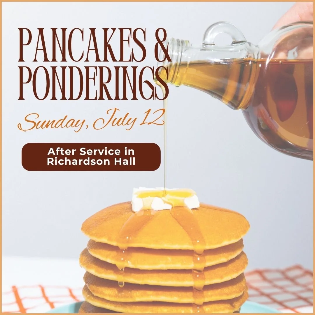 This Sunday join us for a pancake breakfast after worship in Richardson Hall! At the end of breakfast, Rev. Ev. Lundgren will lead a discussion on the morning's message. All are welcome!