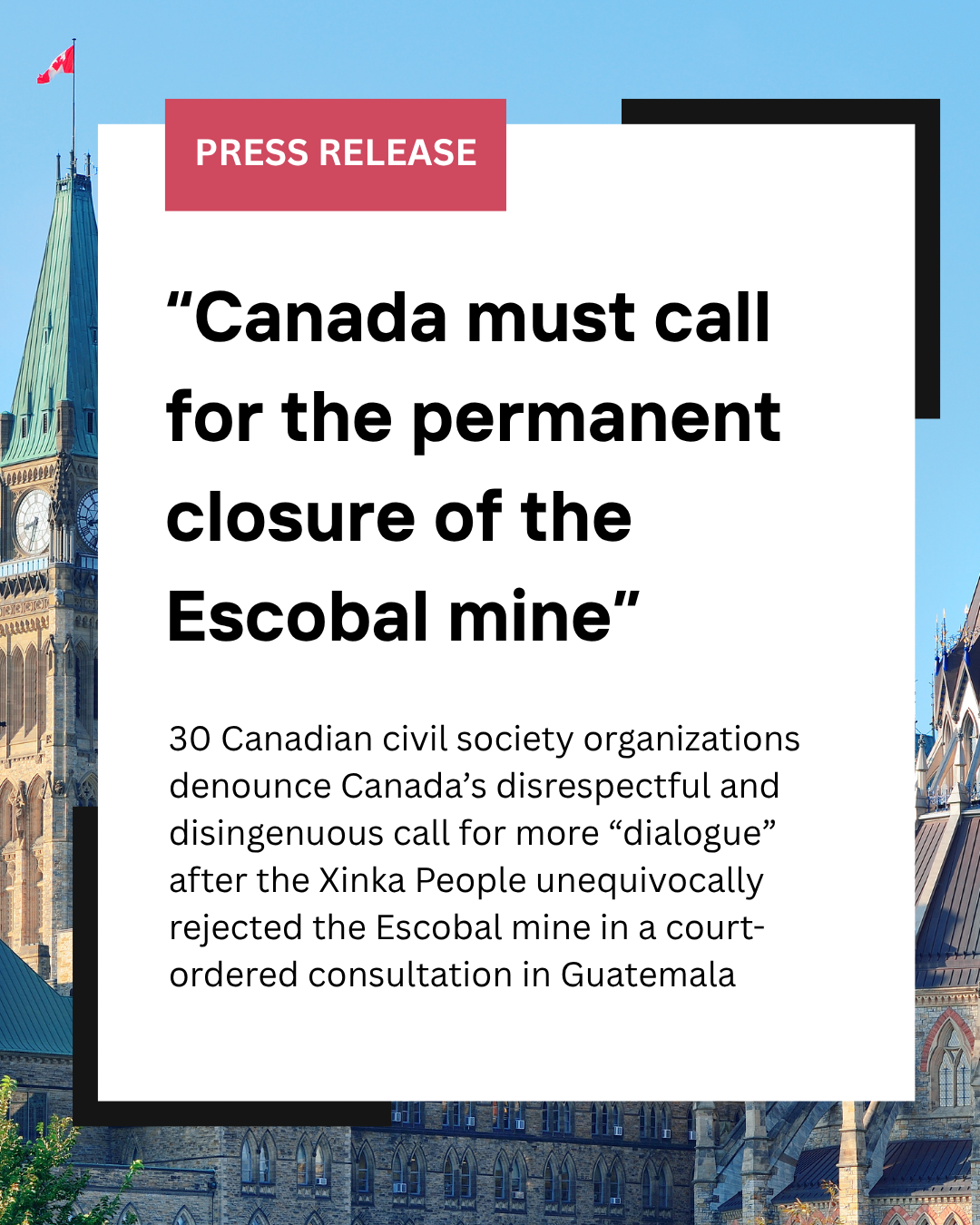 JOINT PRESS RELEASE: Canada Must Call for Permanent Closure of the Escobal Mine